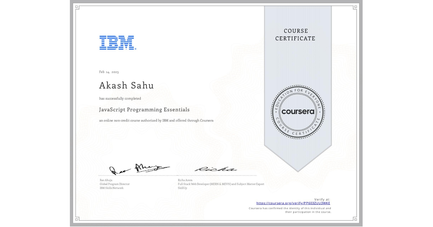View certificate for Akash Sahu, JavaScript Programming Essentials, an online non-credit course authorized by IBM and offered through Coursera