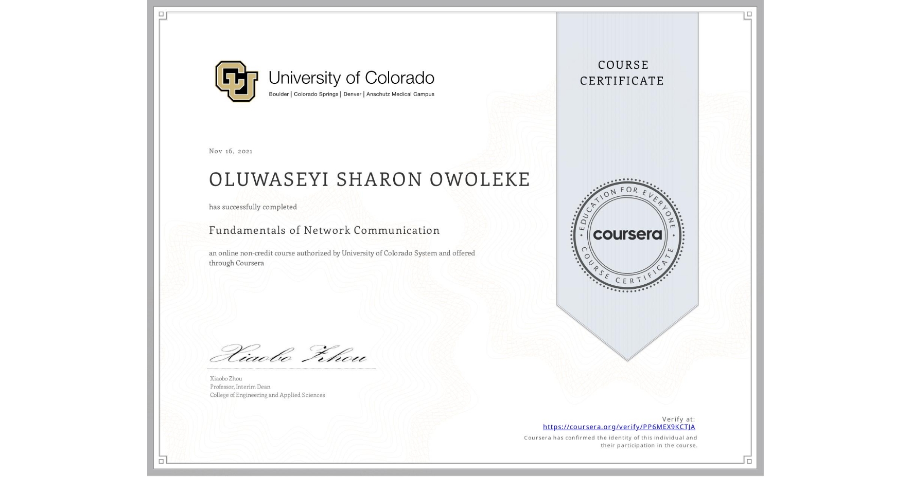 View certificate for OLUWASEYI SHARON  OWOLEKE, Fundamentals of Network Communication, an online non-credit course authorized by University of Colorado System and offered through Coursera