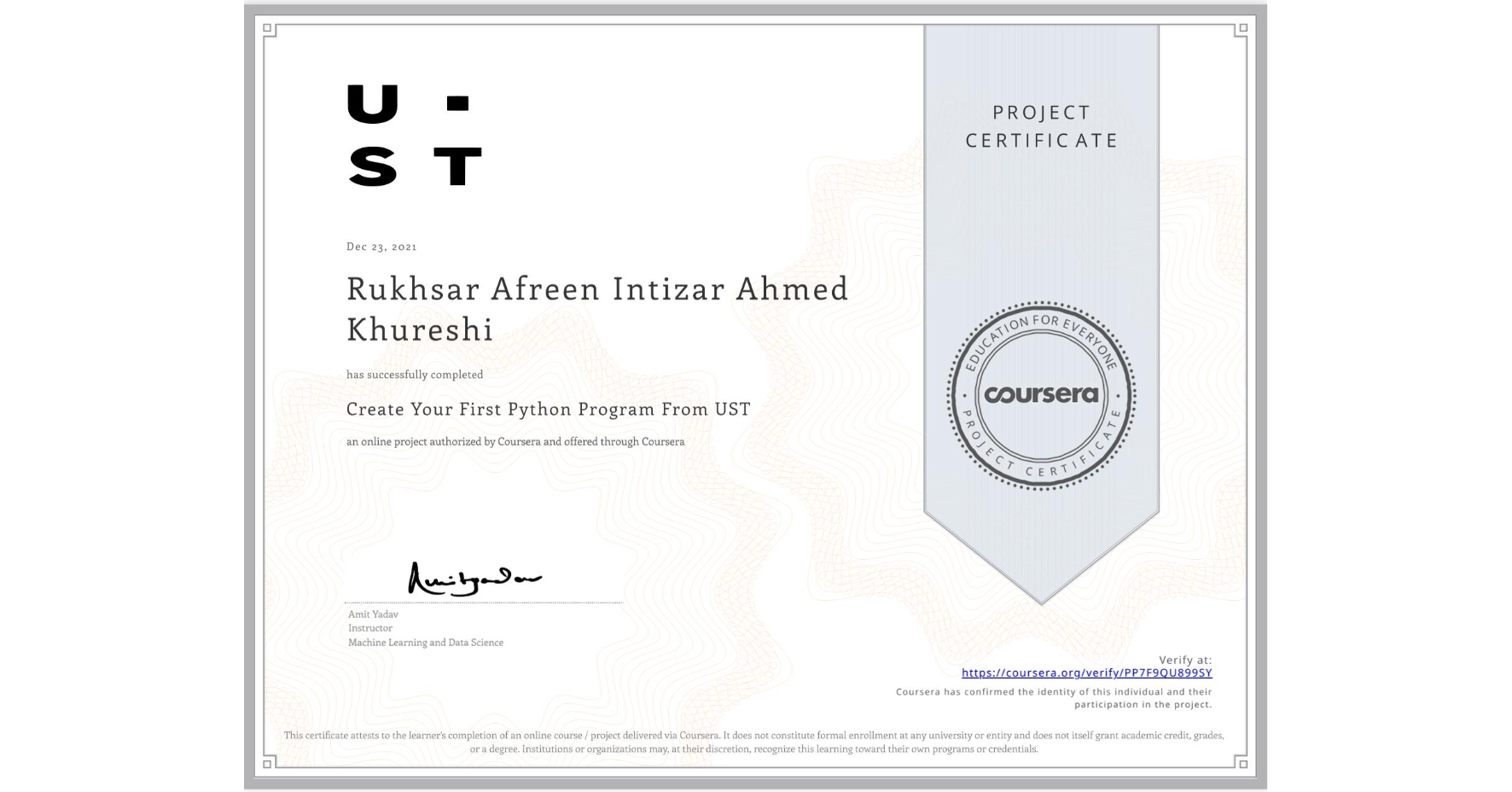 View certificate for Rukhsar Afreen Intizar Ahmed  Khureshi, Create Your First Python Program From UST, an online non-credit course authorized by Coursera and offered through Coursera