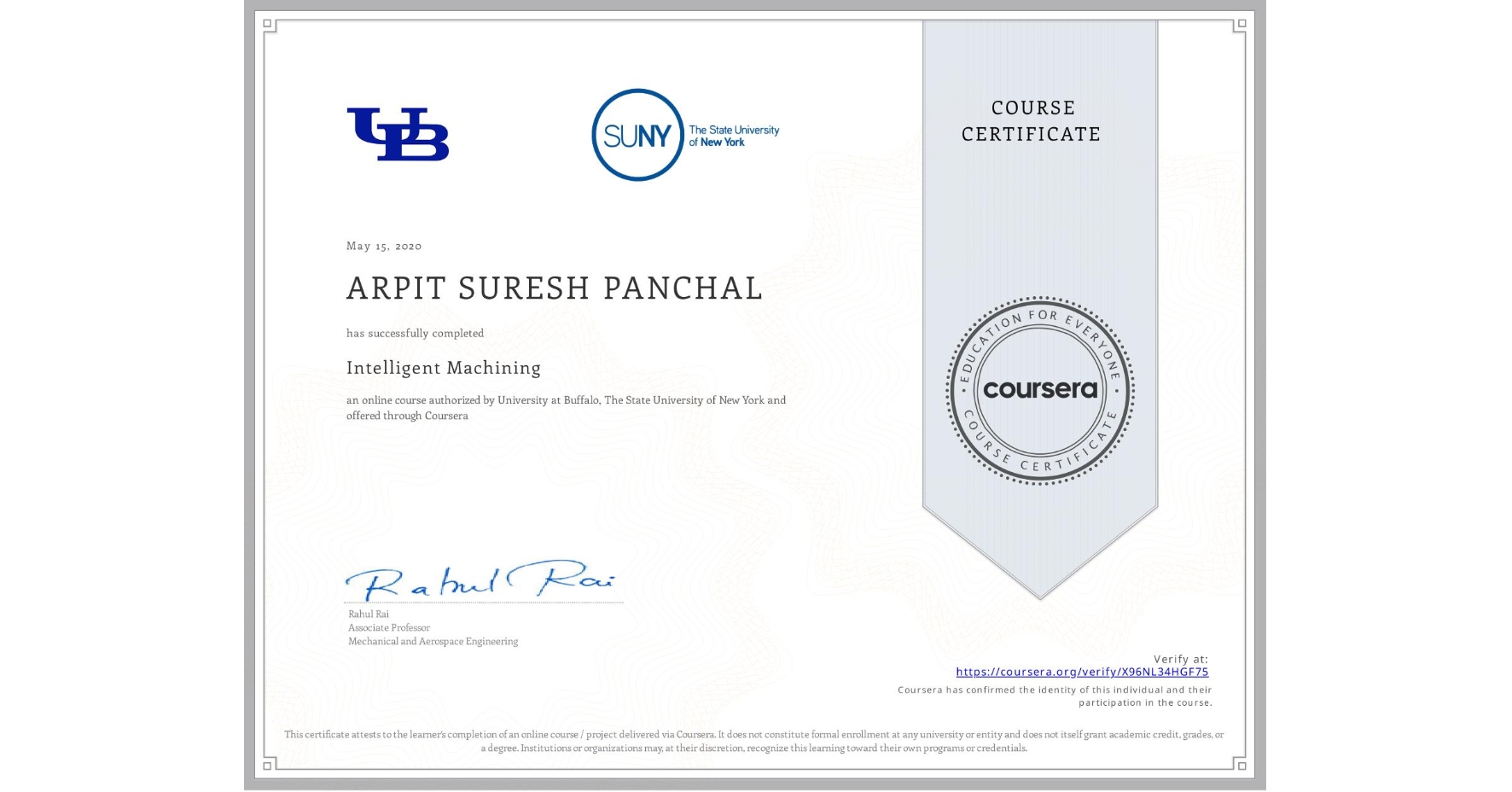 View certificate for ARPIT SURESH PANCHAL, Intelligent Machining, an online non-credit course authorized by University at Buffalo & The State University of New York and offered through Coursera