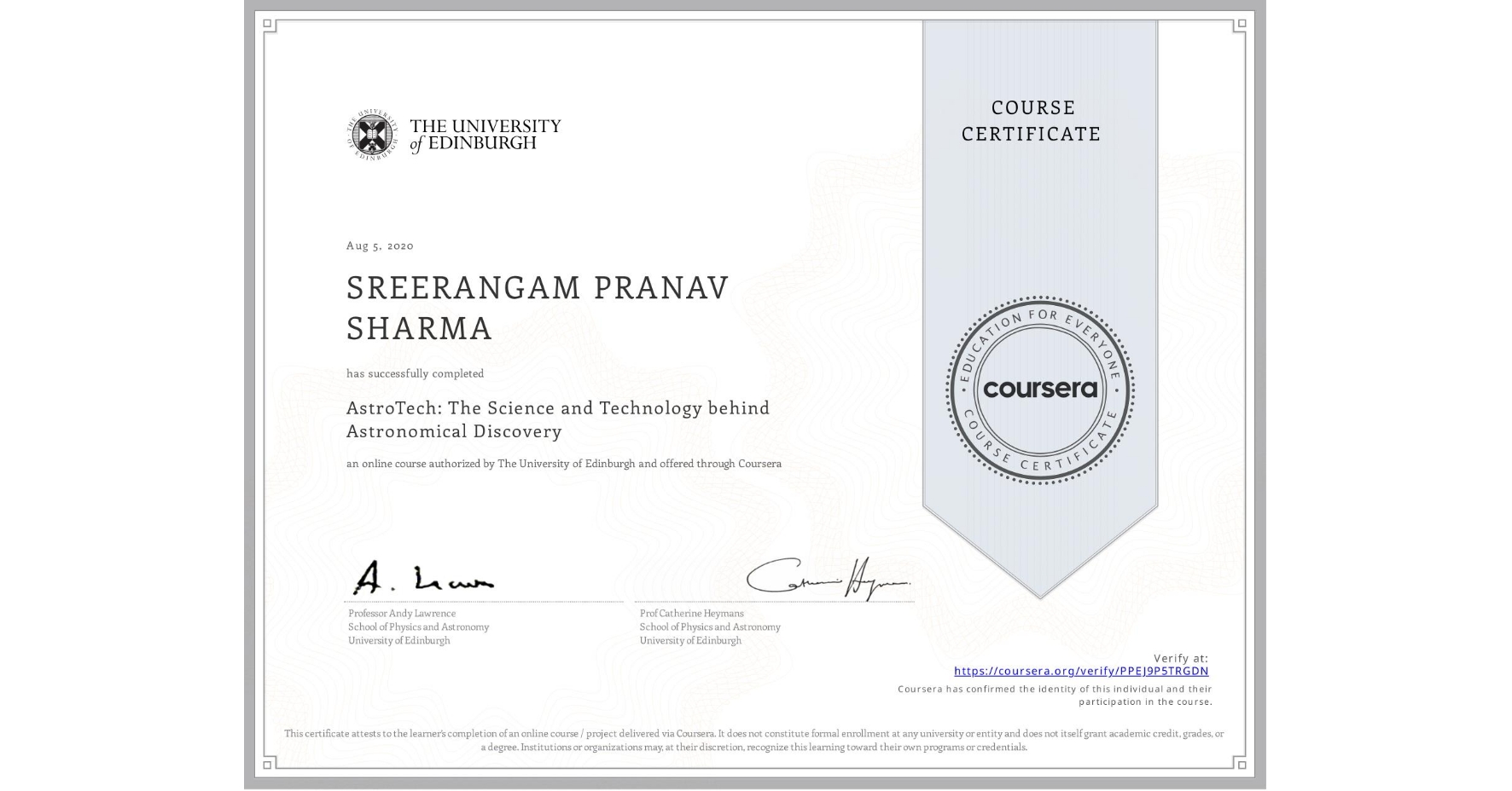 View certificate for SREERANGAM PRANAV  SHARMA, AstroTech: The Science and Technology behind Astronomical Discovery, an online non-credit course authorized by The University of Edinburgh and offered through Coursera