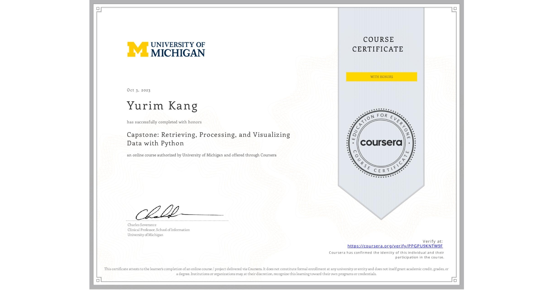 View certificate for Yurim Kang, Capstone: Retrieving, Processing, and Visualizing Data with Python, an online non-credit course authorized by University of Michigan and offered through Coursera