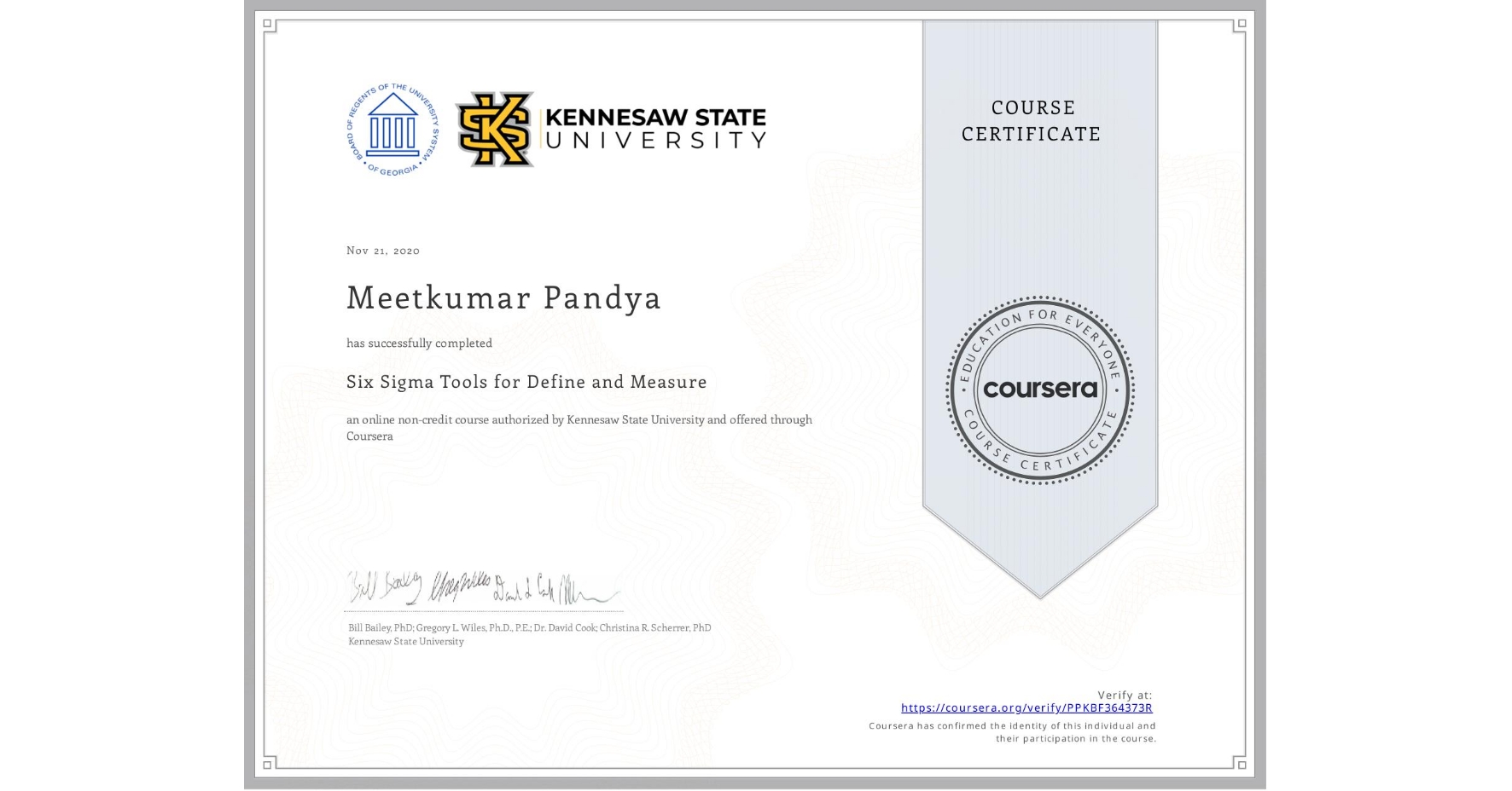 View certificate for Meetkumar Pandya, Six Sigma Tools for Define and Measure, an online non-credit course authorized by Kennesaw State University and offered through Coursera