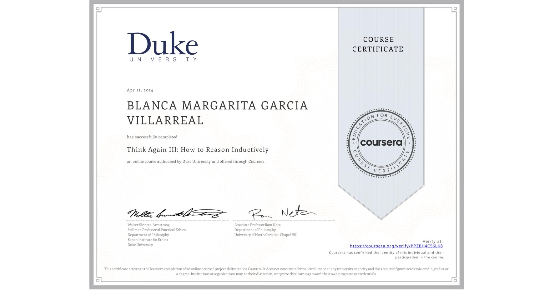 View certificate for BLANCA MARGARITA GARCIA VILLARREAL, Think Again III: How to Reason Inductively, an online non-credit course authorized by Duke University and offered through Coursera