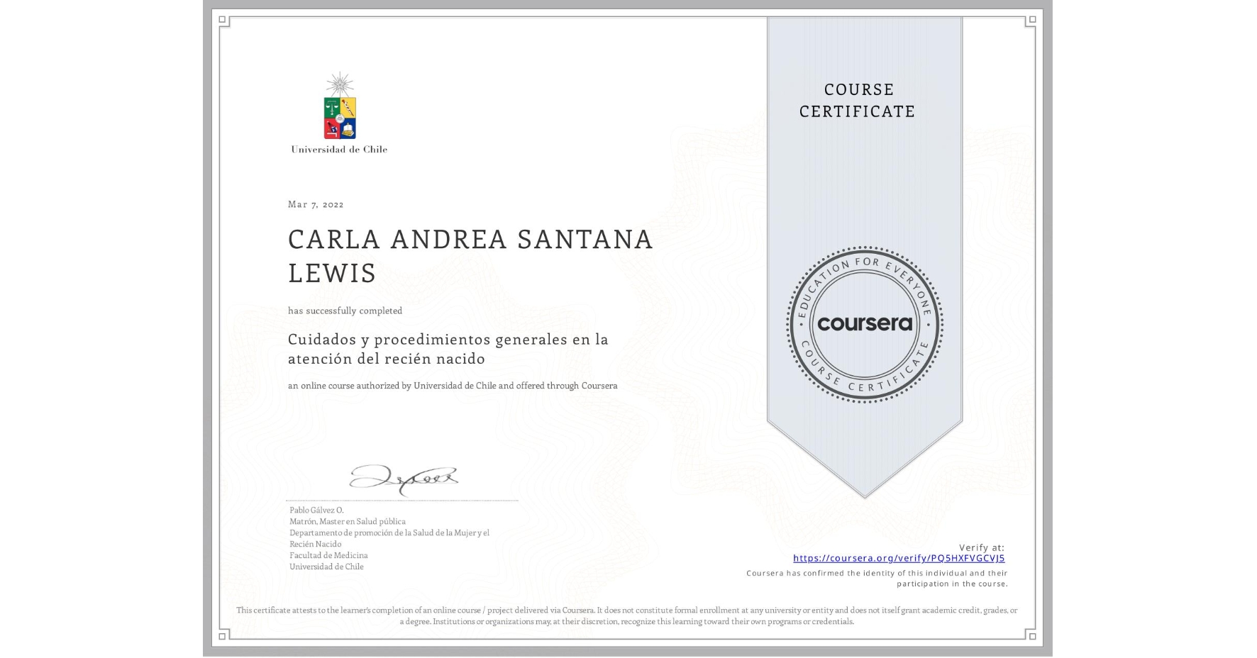 View certificate for CARLA ANDREA  SANTANA LEWIS, Cuidados y procedimientos generales en la atención del recién nacido, an online non-credit course authorized by Universidad de Chile and offered through Coursera