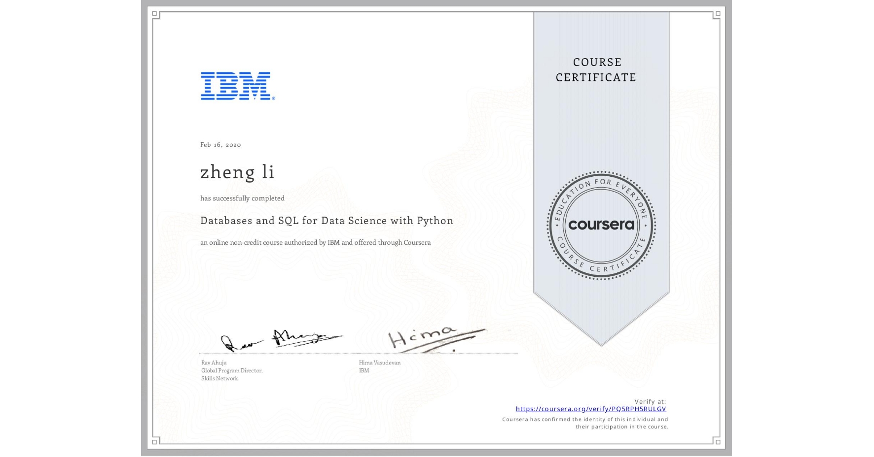 View certificate for zheng li, Databases and SQL for Data Science with Python, an online non-credit course authorized by IBM and offered through Coursera