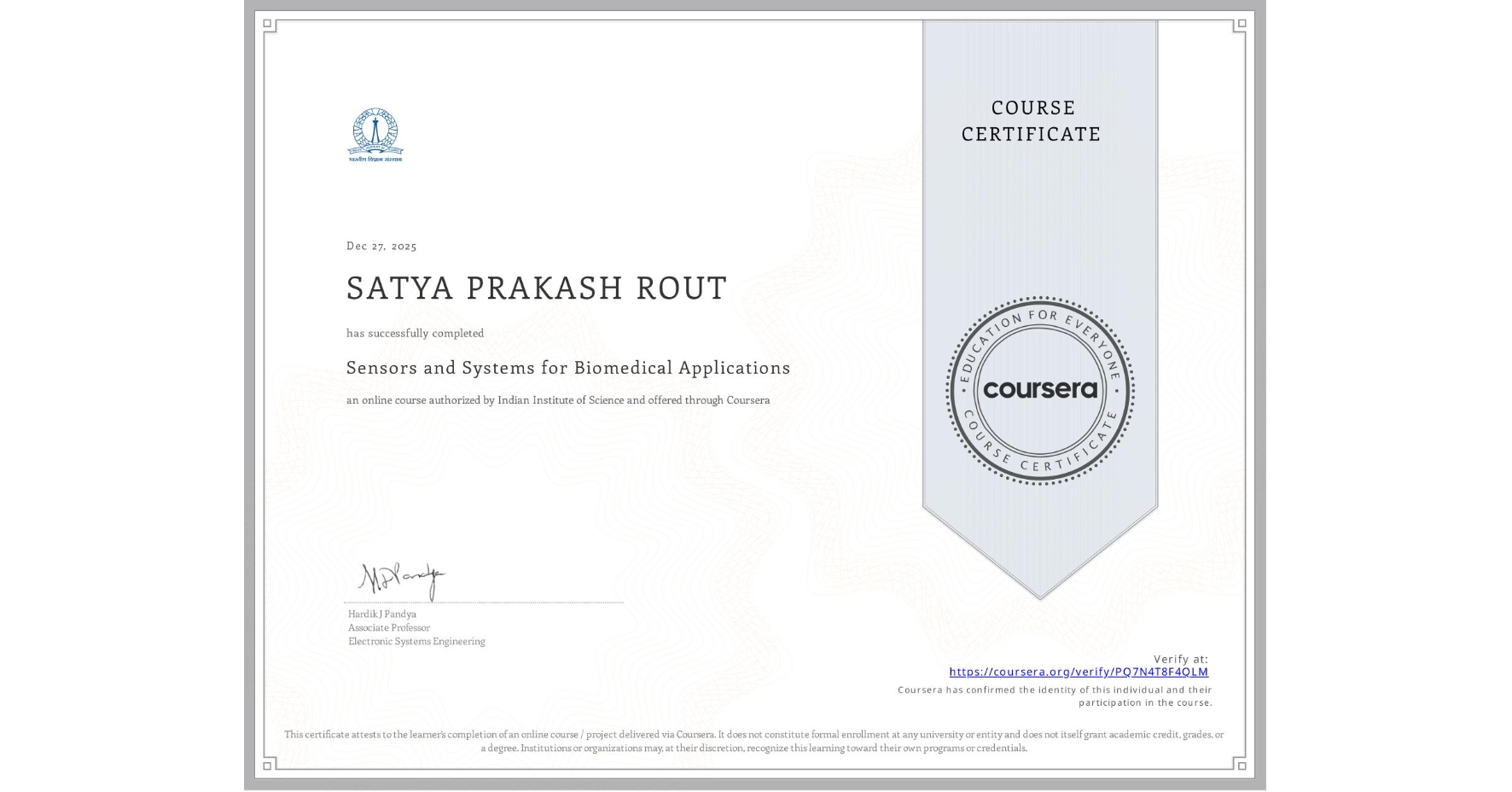 View certificate for SATYA PRAKASH ROUT , Sensors and Systems for Biomedical Applications, an online non-credit course authorized by Indian Institute of Science and offered through Coursera