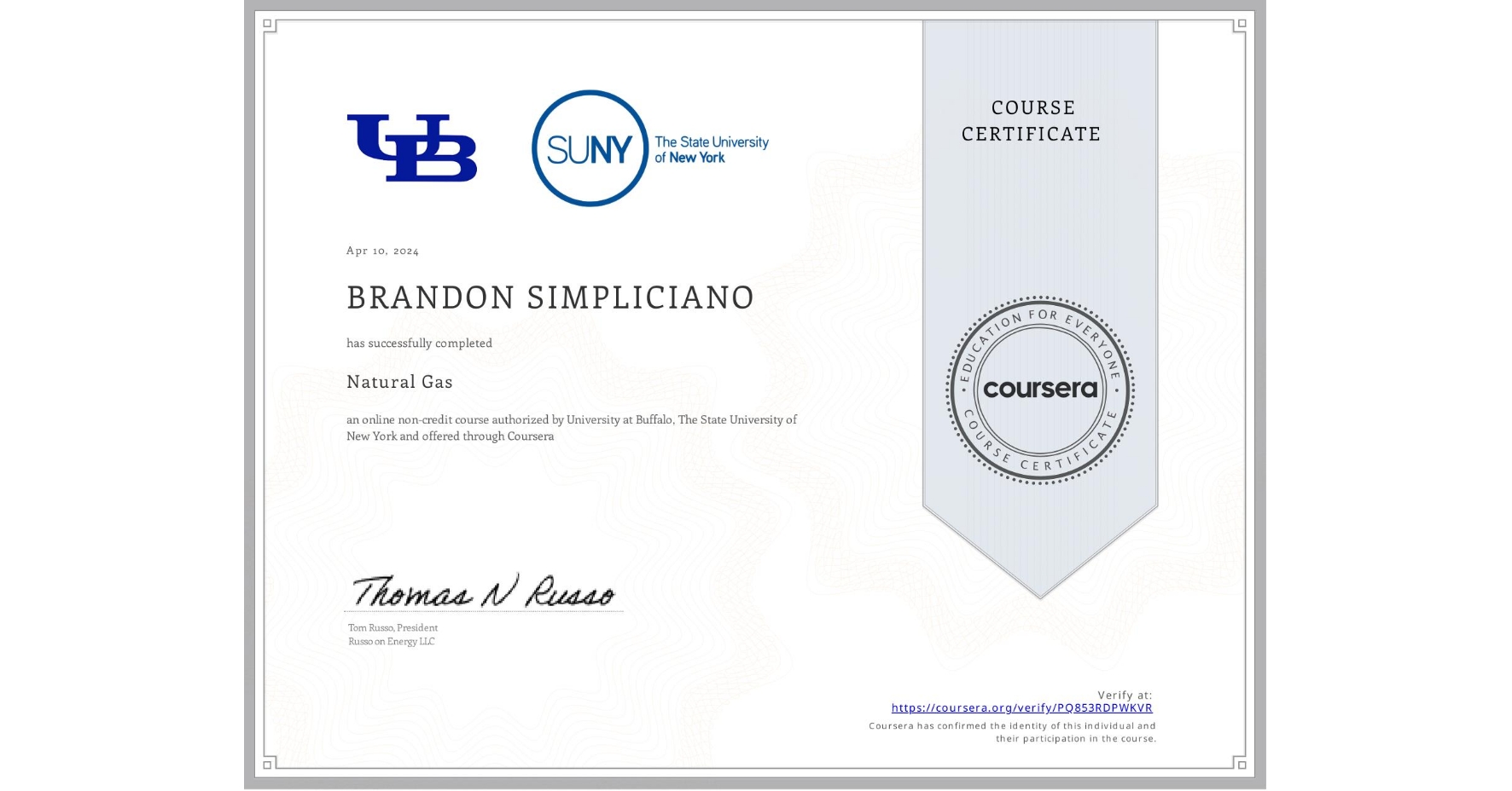 View certificate for BRANDON SIMPLICIANO, Natural Gas, an online non-credit course authorized by University at Buffalo & The State University of New York and offered through Coursera