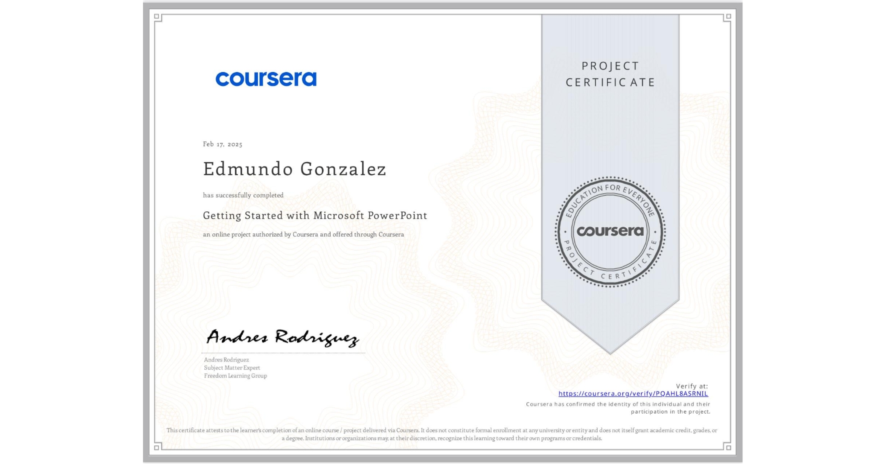 View certificate for Edmundo Gonzalez, Getting Started with Microsoft PowerPoint, an online non-credit course authorized by Coursera and offered through Coursera