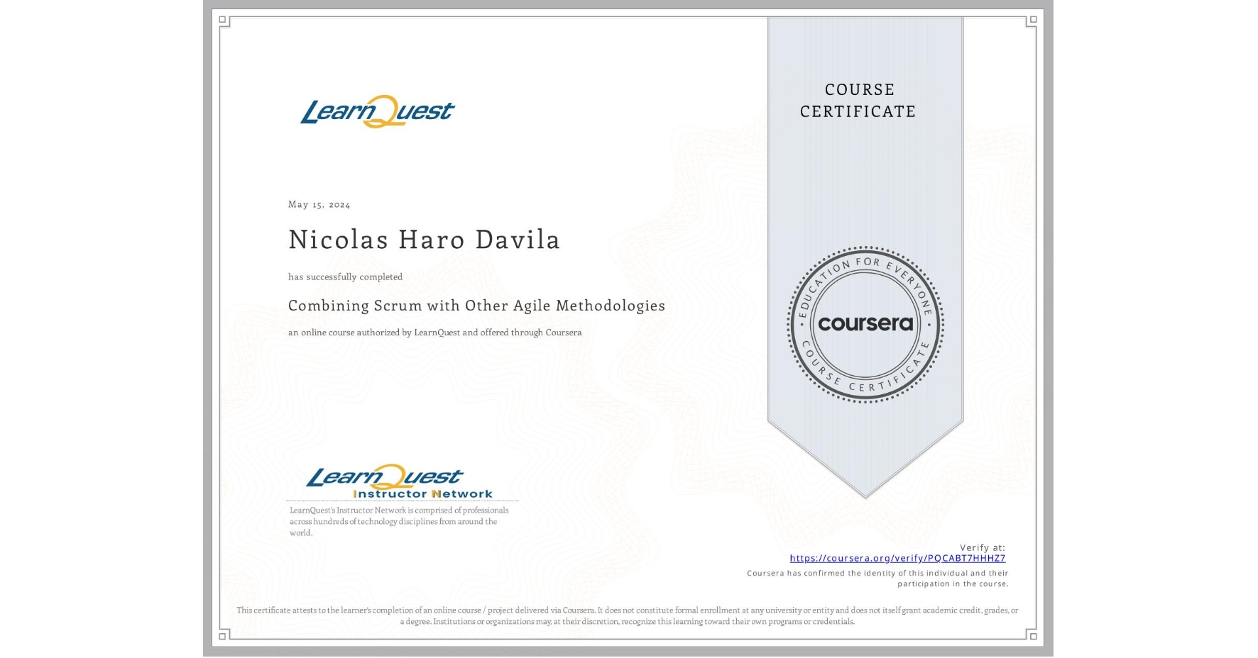 View certificate for Nicolas Haro Davila, Combining Scrum with Other Agile Methodologies, an online non-credit course authorized by LearnQuest and offered through Coursera