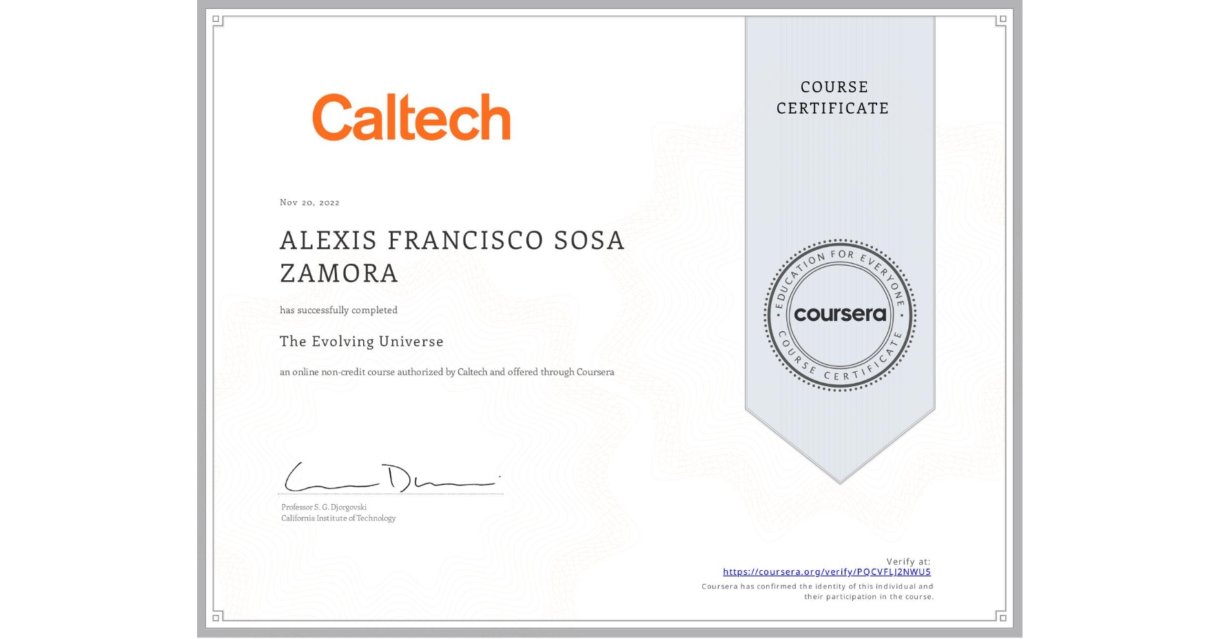 View certificate for ALEXIS FRANCISCO  SOSA ZAMORA, The Evolving Universe, an online non-credit course authorized by Caltech and offered through Coursera