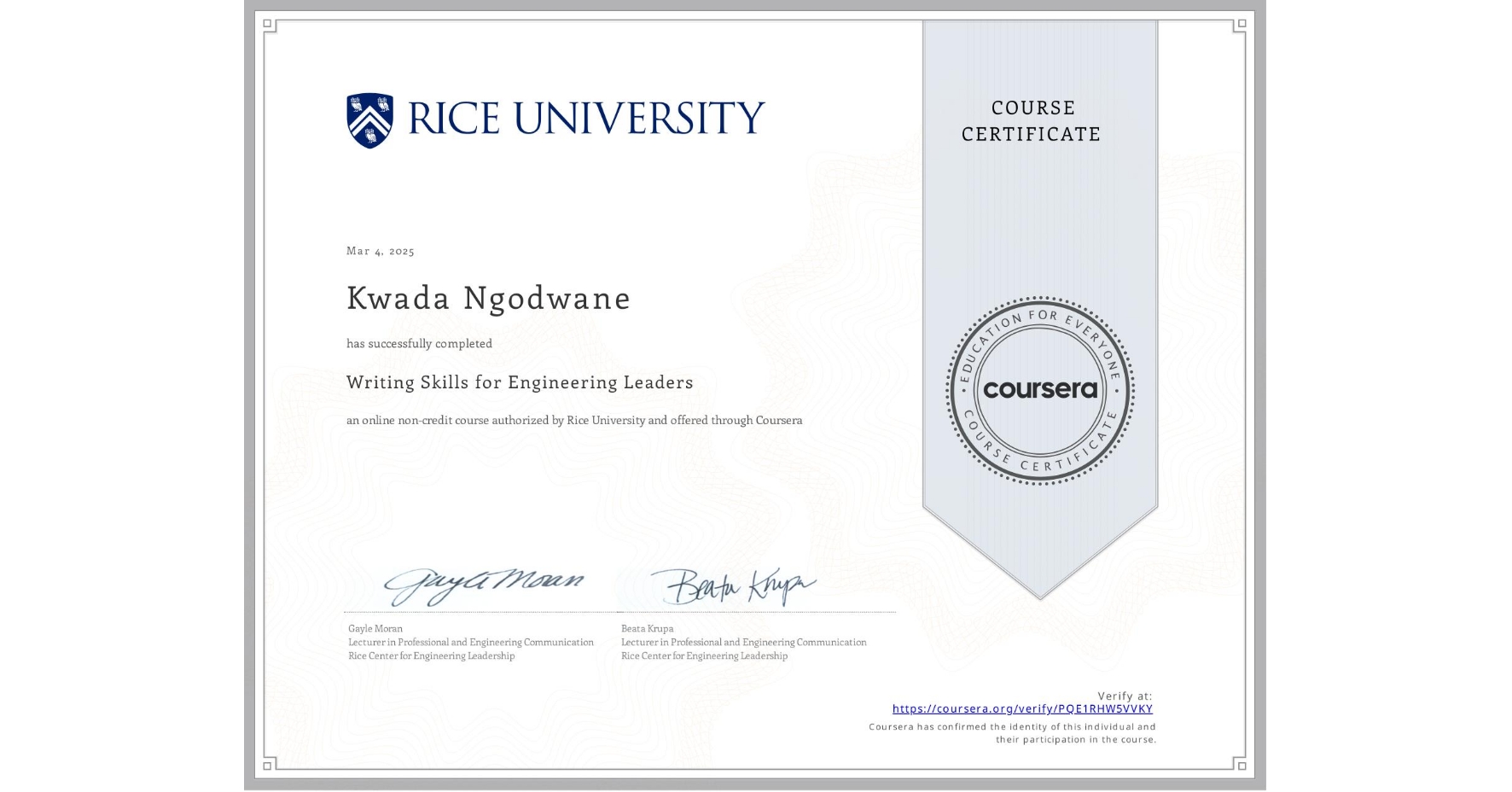 View certificate for Kwada Ngodwane, Writing Skills for Engineering Leaders, an online non-credit course authorized by Rice University and offered through Coursera