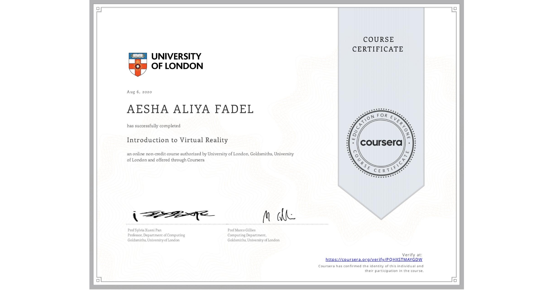 View certificate for AESHA ALIYA  FADEL, Introduction to Virtual Reality, an online non-credit course authorized by University of London & Goldsmiths, University of London and offered through Coursera