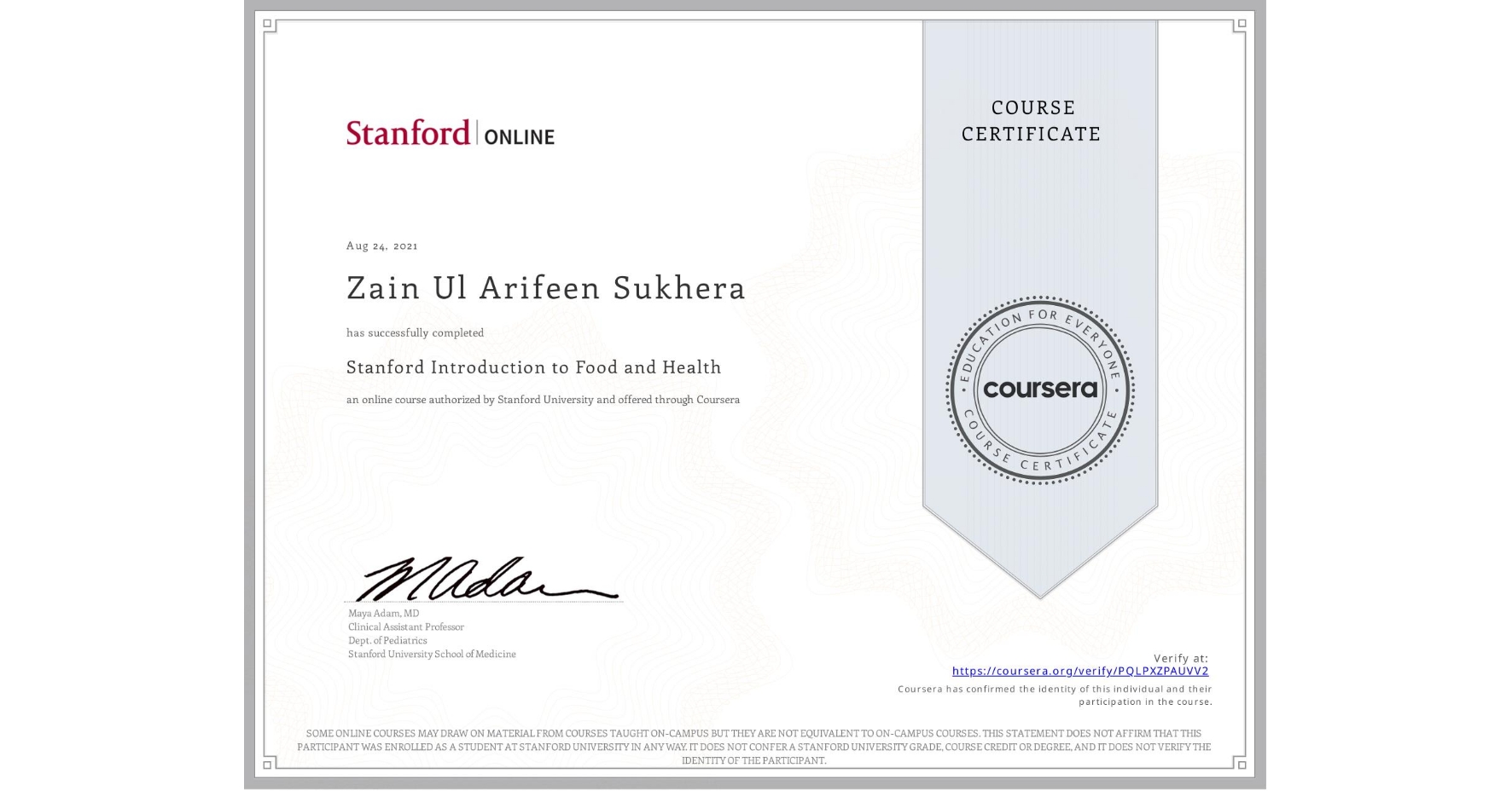View certificate for Zain Ul Arifeen   Sukhera , Stanford Introduction to Food and Health, an online non-credit course authorized by Stanford University and offered through Coursera