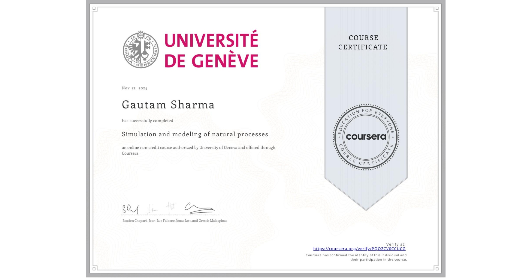 View certificate for Gautam Sharma, Simulation and modeling of natural processes, an online non-credit course authorized by University of Geneva and offered through Coursera