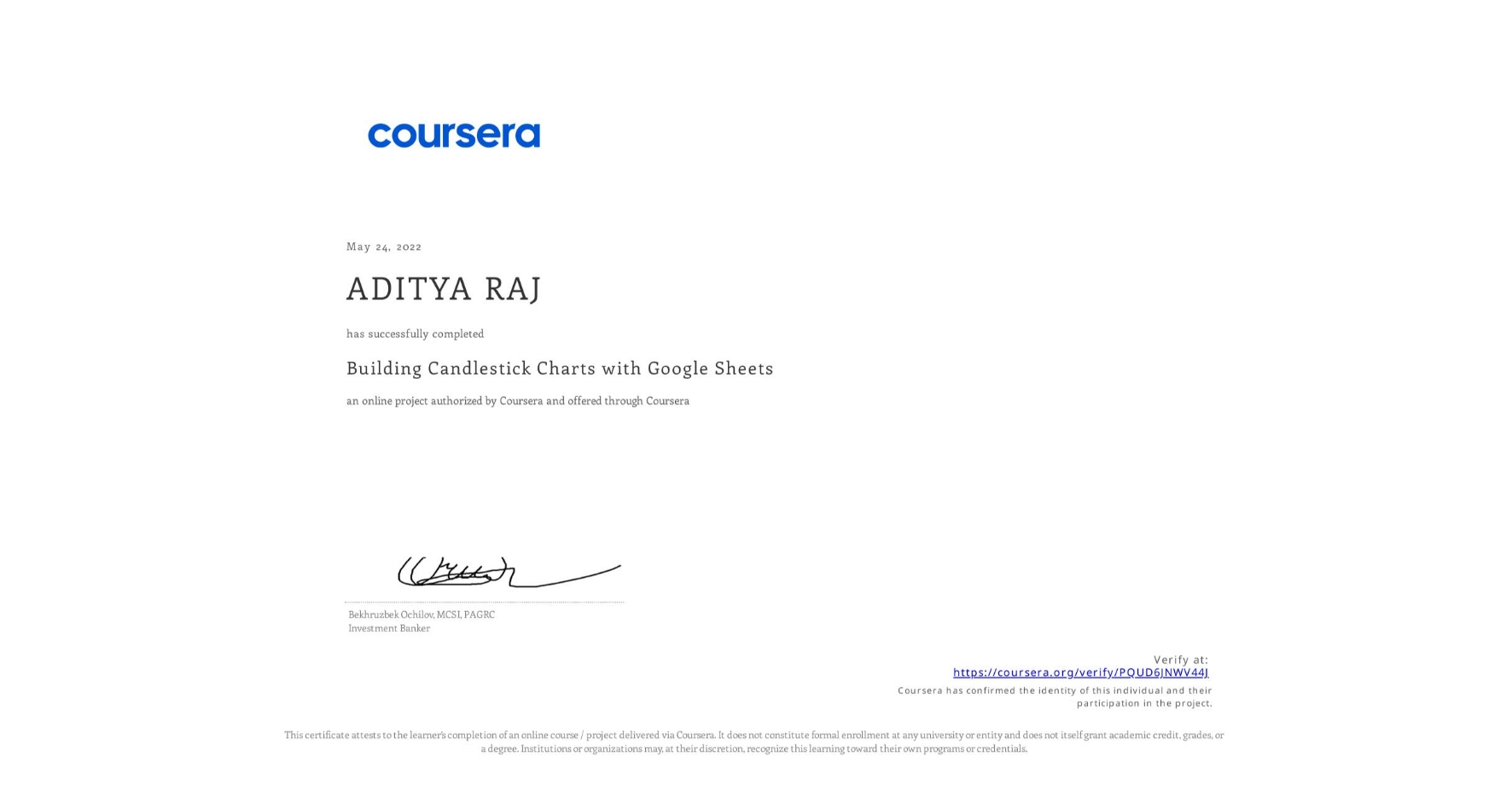 View certificate for ADITYA RAJ, Building Candlestick Charts with Google Sheets, an online non-credit course authorized by Coursera and offered through Coursera
