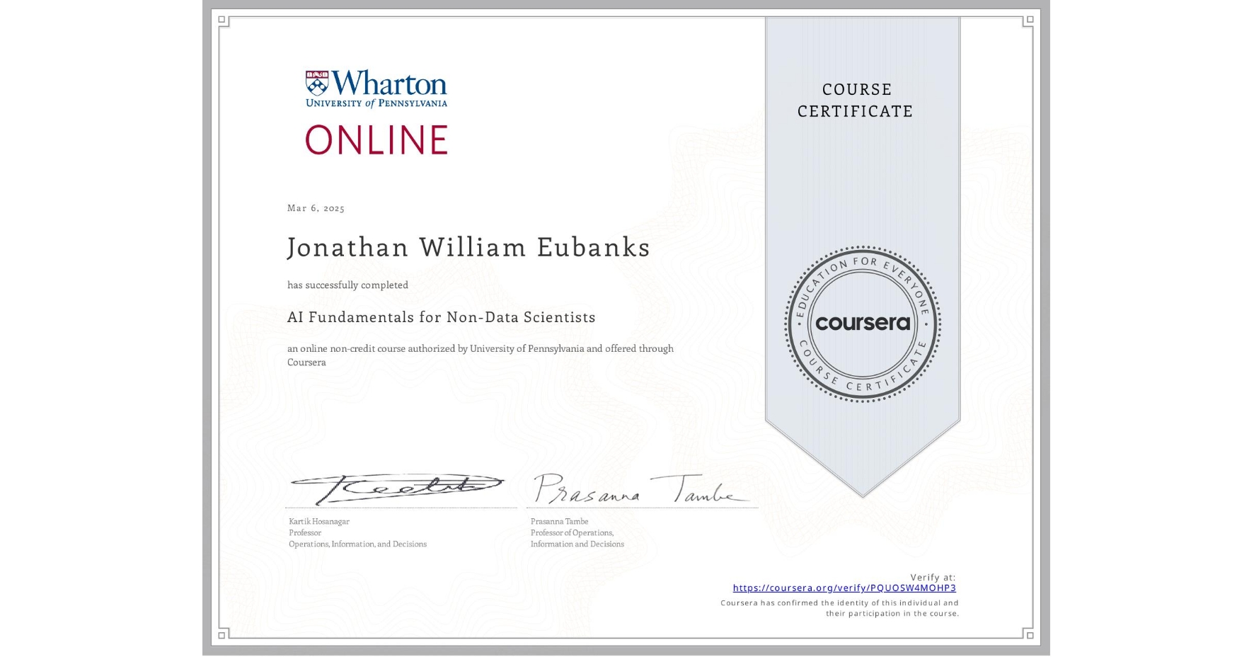 View certificate for Jonathan William Eubanks, AI Fundamentals for Non-Data Scientists, an online non-credit course authorized by University of Pennsylvania and offered through Coursera