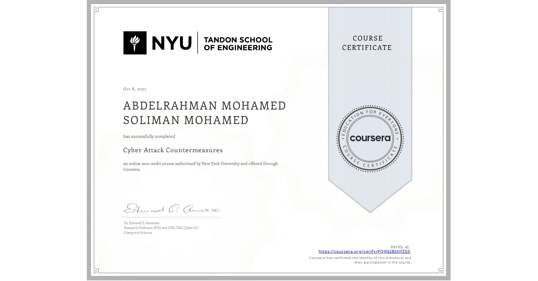 View certificate for ABDELRAHMAN MOHAMED SOLIMAN  MOHAMED, Cyber Attack Countermeasures, an online non-credit course authorized by New York University and offered through Coursera