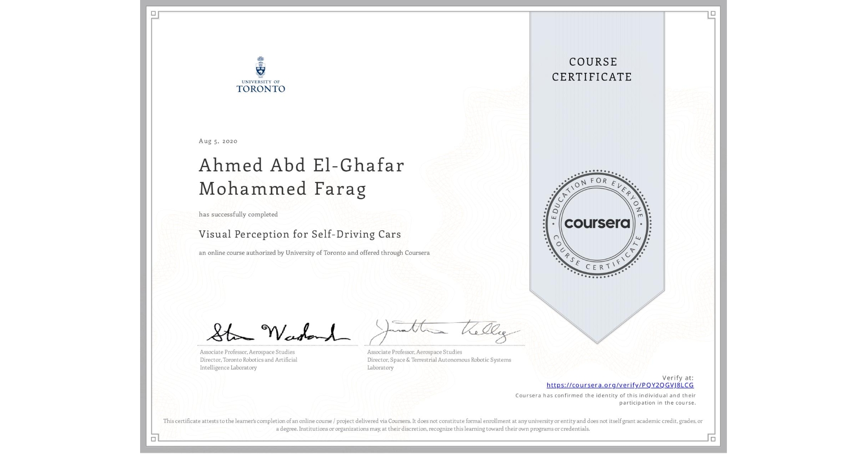 View certificate for Ahmed Abd El-Ghafar Mohammed Farag, Visual Perception for Self-Driving Cars, an online non-credit course authorized by University of Toronto and offered through Coursera