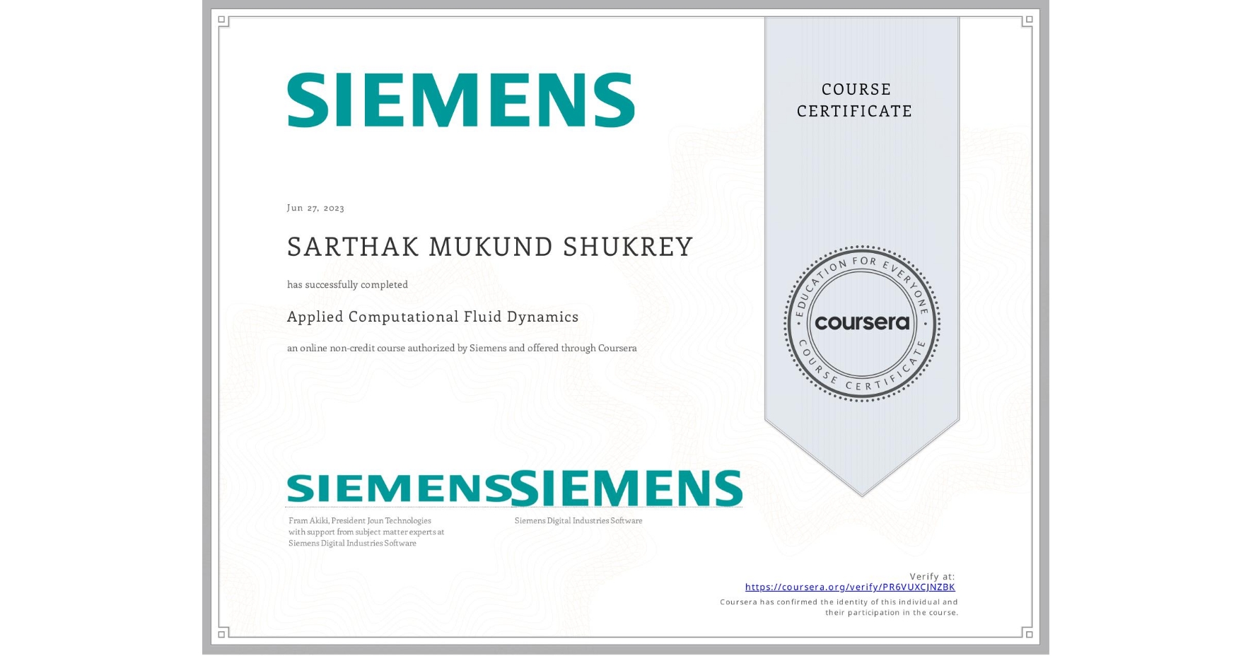 View certificate for SARTHAK MUKUND  SHUKREY , Applied Computational Fluid Dynamics, an online non-credit course authorized by Siemens and offered through Coursera