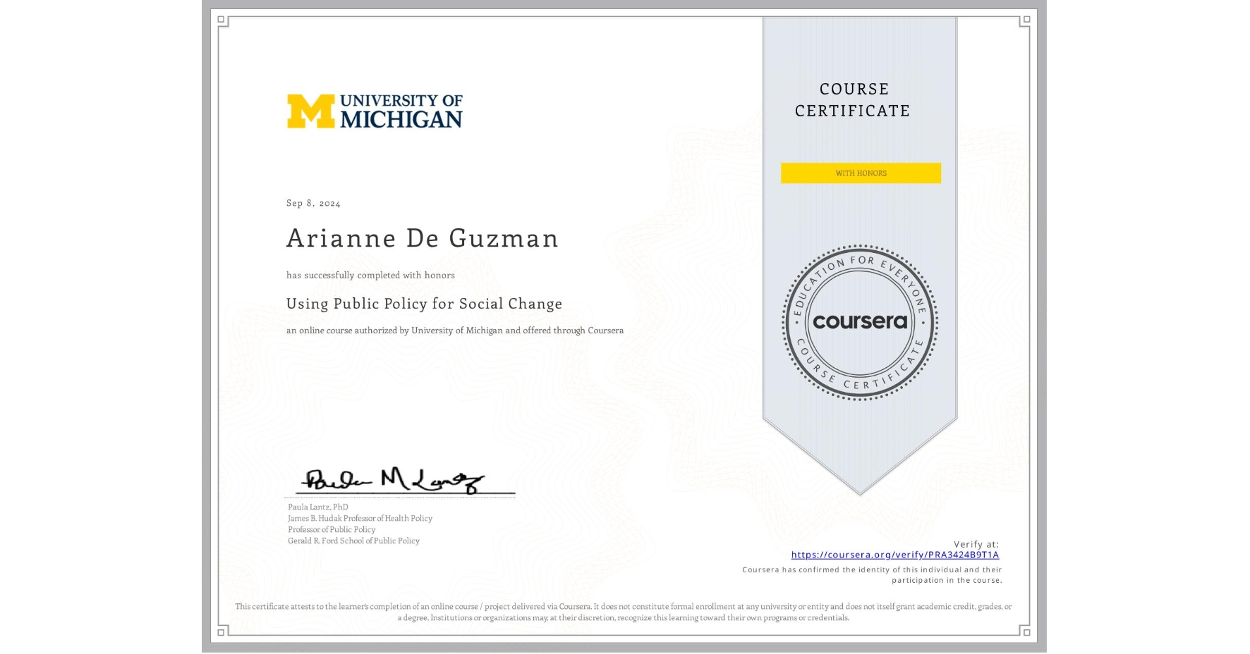 View certificate for Arianne De Guzman, Using Public Policy for Social Change, an online non-credit course authorized by University of Michigan and offered through Coursera