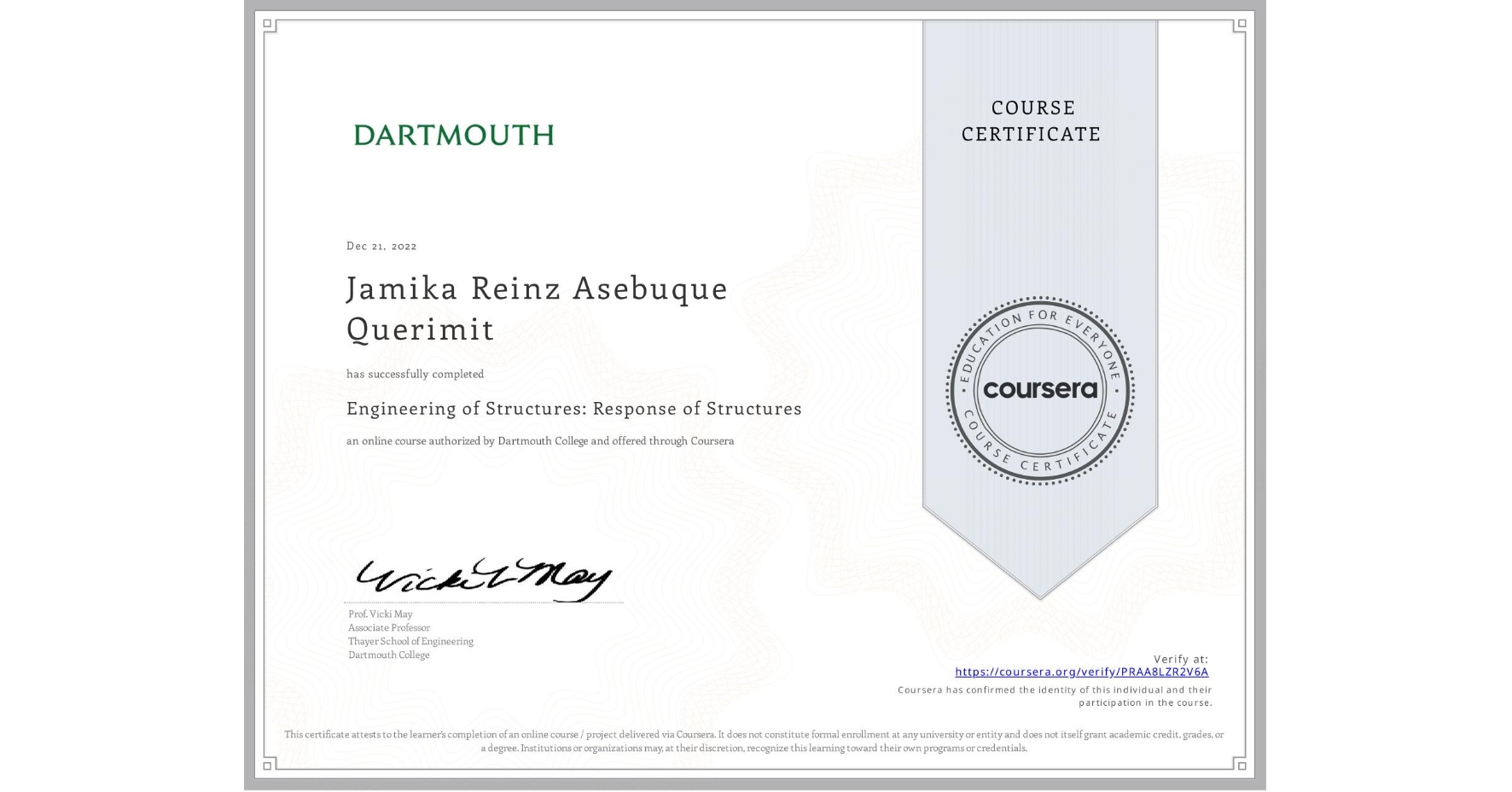 View certificate for Jamika Reinz Asebuque Querimit, Engineering of Structures: Response of Structures, an online non-credit course authorized by Dartmouth College and offered through Coursera