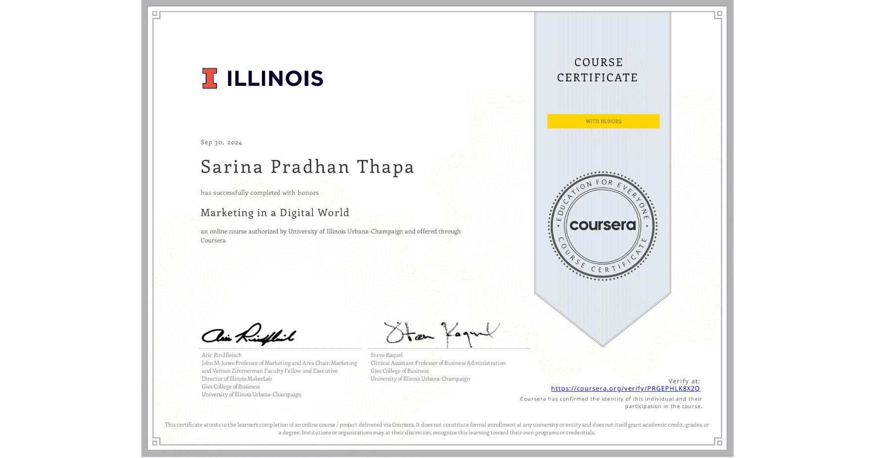 View certificate for Sarina Pradhan Thapa, Marketing in a Digital World, an online non-credit course authorized by University of Illinois Urbana-Champaign and offered through Coursera