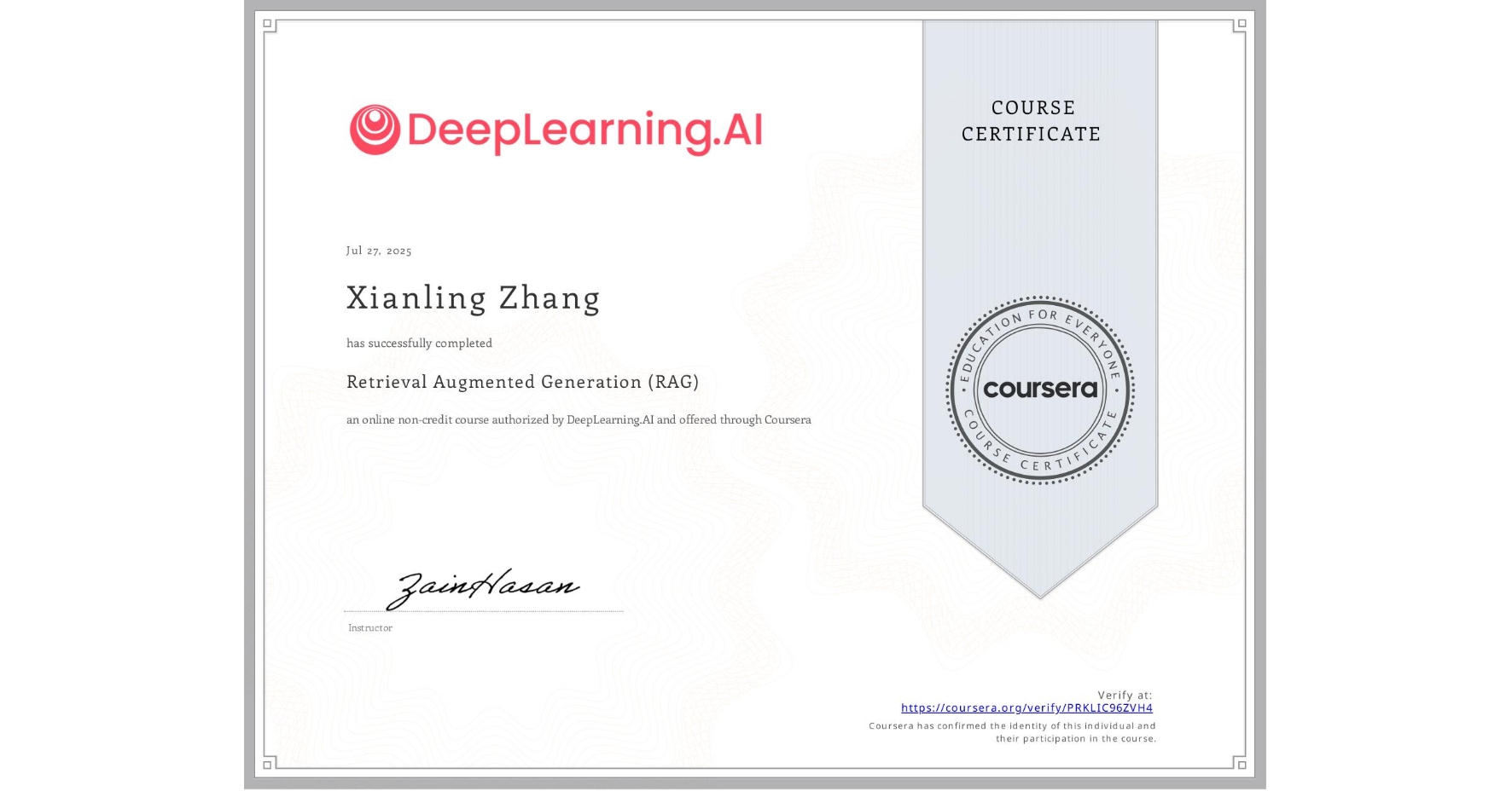 View certificate for Xianling Zhang, Retrieval Augmented Generation (RAG), an online non-credit course authorized by DeepLearning.AI and offered through Coursera