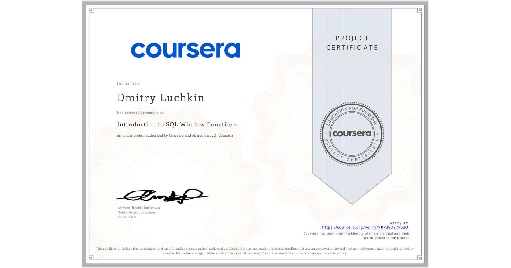 View certificate for Dmitry Luchkin, Introduction to SQL Window Functions, an online non-credit course authorized by Coursera and offered through Coursera
