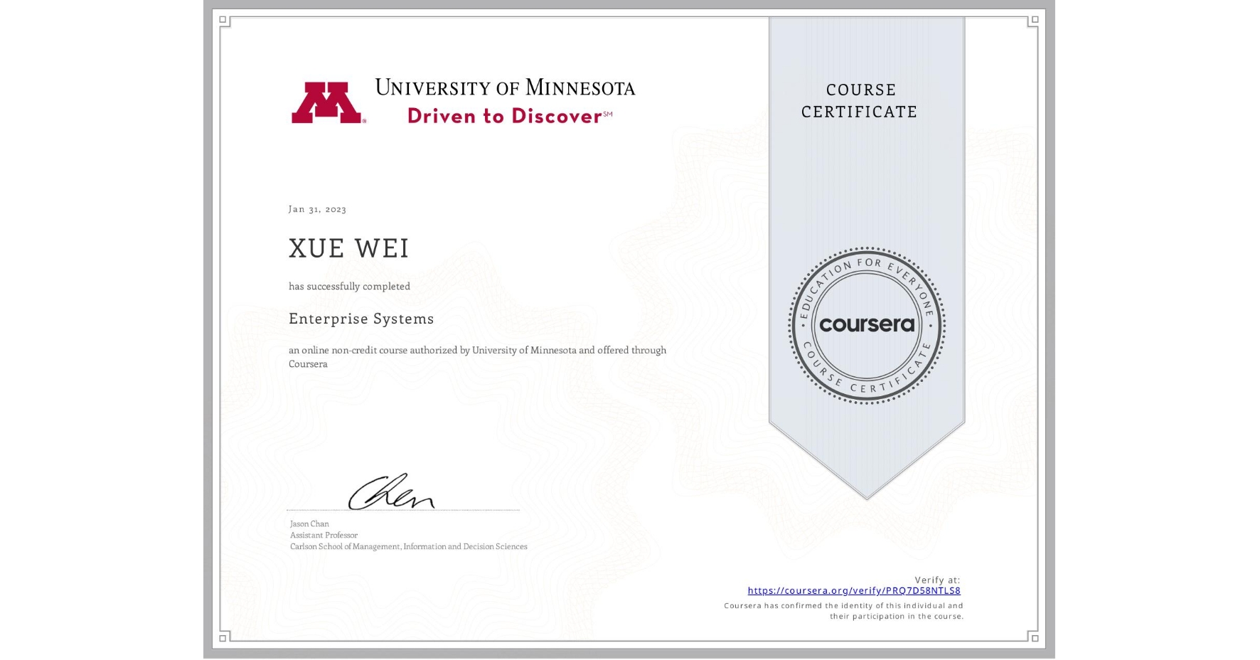 View certificate for XUE WEI, Enterprise Systems, an online non-credit course authorized by University of Minnesota and offered through Coursera