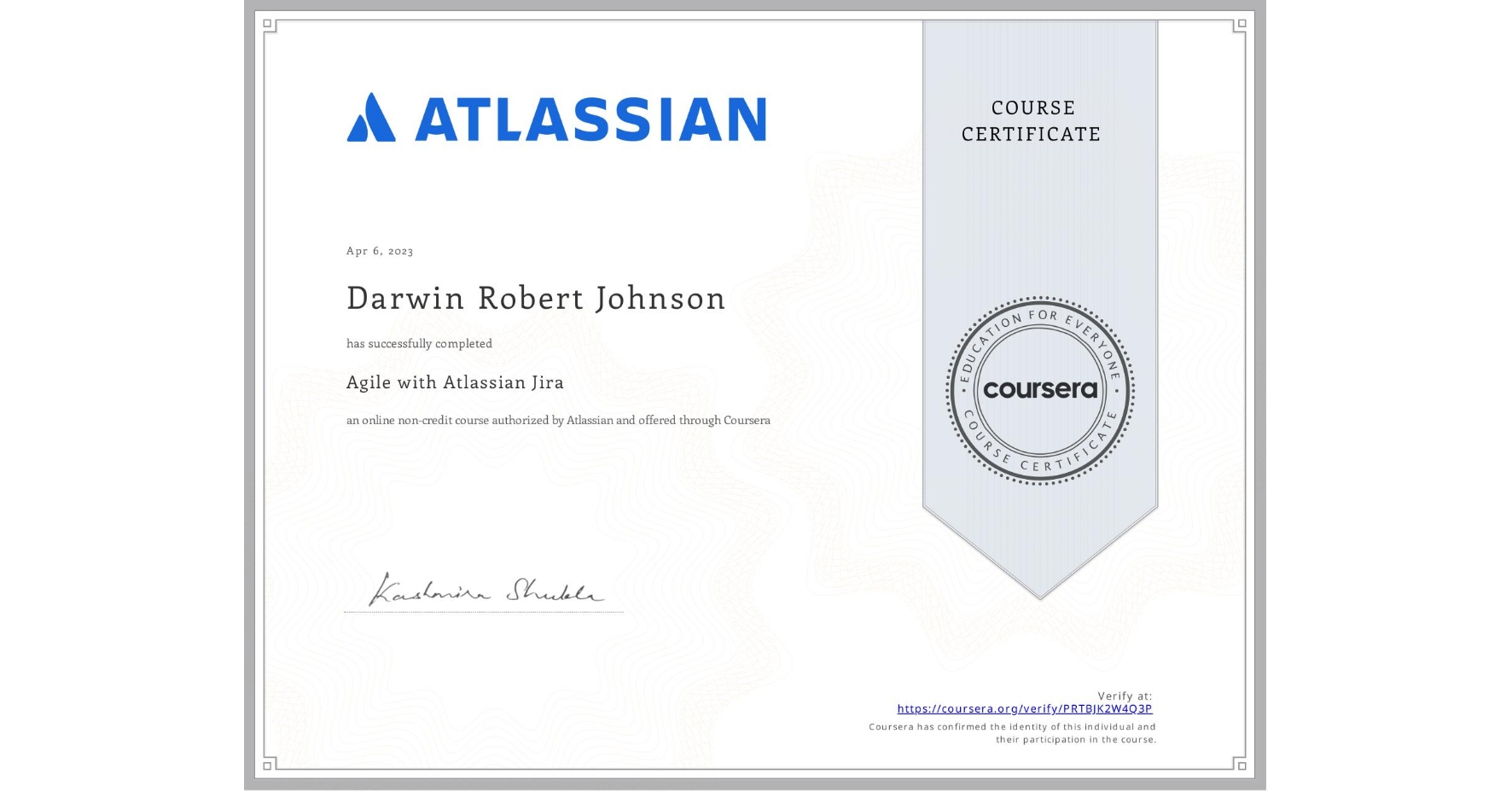 View certificate for Darwin Robert Johnson, Agile with Atlassian Jira, an online non-credit course authorized by Atlassian and offered through Coursera