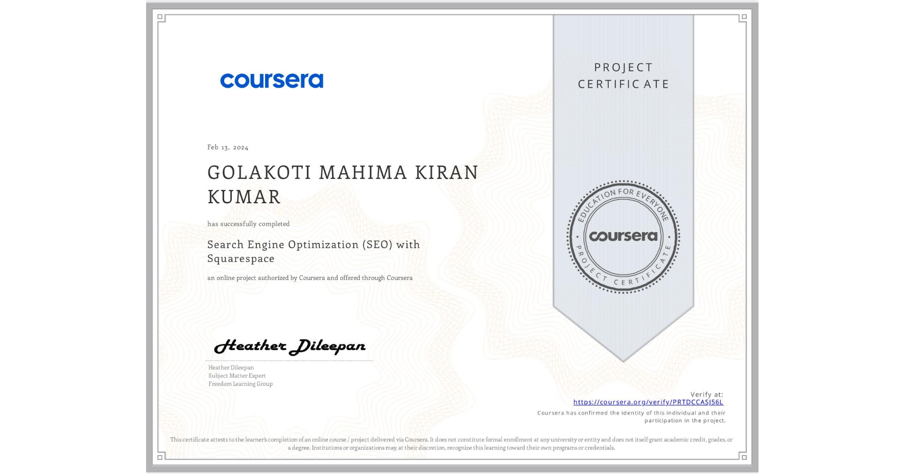 View certificate for GOLAKOTI MAHIMA KIRAN KUMAR, Search Engine Optimization (SEO) with Squarespace , an online non-credit course authorized by Coursera and offered through Coursera