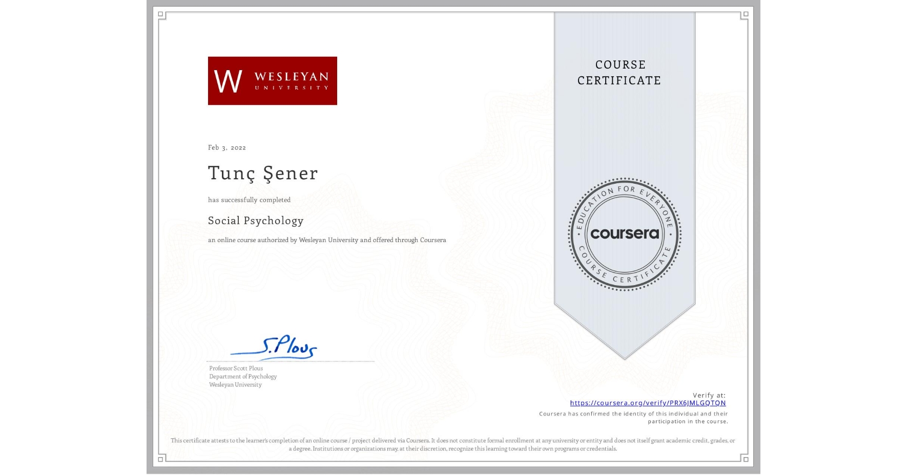 View certificate for Tunç Şener, Social Psychology, an online non-credit course authorized by Wesleyan University and offered through Coursera