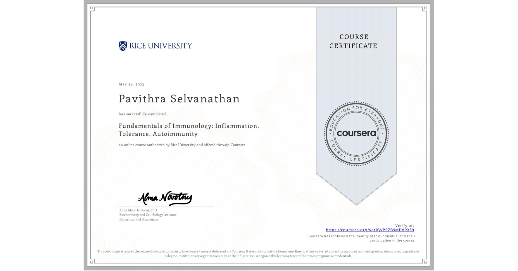 View certificate for Pavithra Selvanathan, Fundamentals of Immunology: Inflammation, Tolerance, Autoimmunity, an online non-credit course authorized by Rice University and offered through Coursera