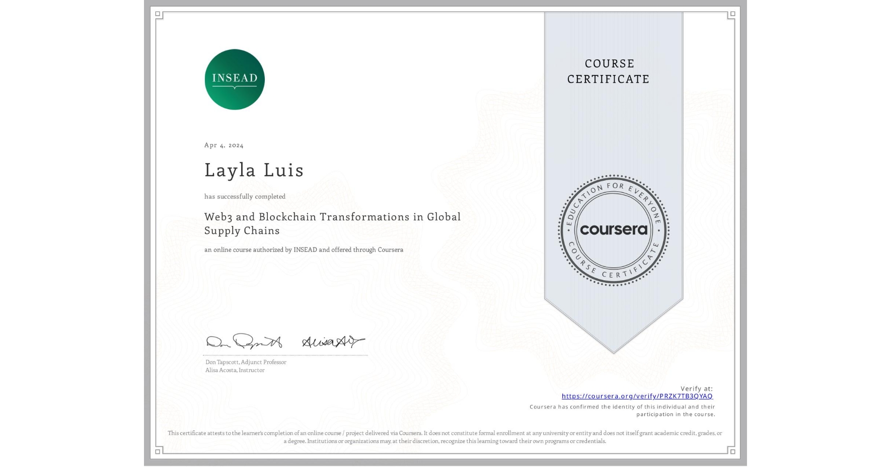 View certificate for Layla Luis, Web3 and Blockchain Transformations in Global Supply Chains, an online non-credit course authorized by INSEAD and offered through Coursera
