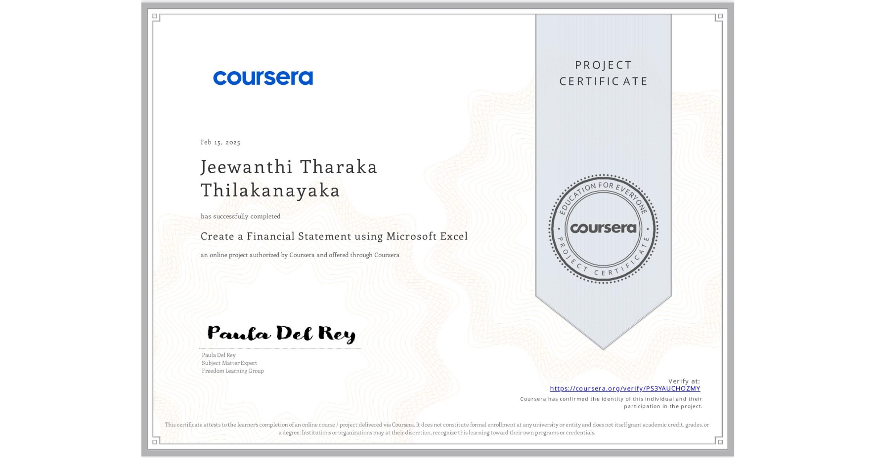 View certificate for Jeewanthi Tharaka Thilakanayaka, Create a Financial Statement using Microsoft Excel, an online non-credit course authorized by Coursera and offered through Coursera