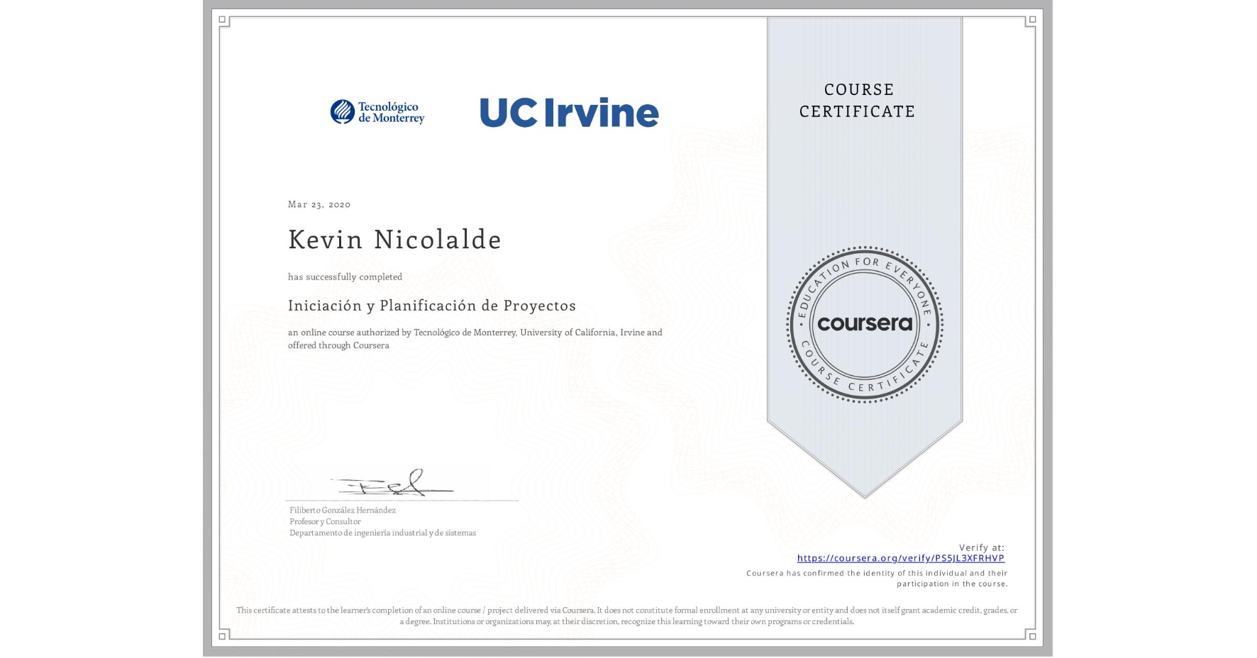 View certificate for Kevin Nicolalde, Iniciación y Planificación de Proyectos, an online non-credit course authorized by Tecnológico de Monterrey & University of California, Irvine and offered through Coursera