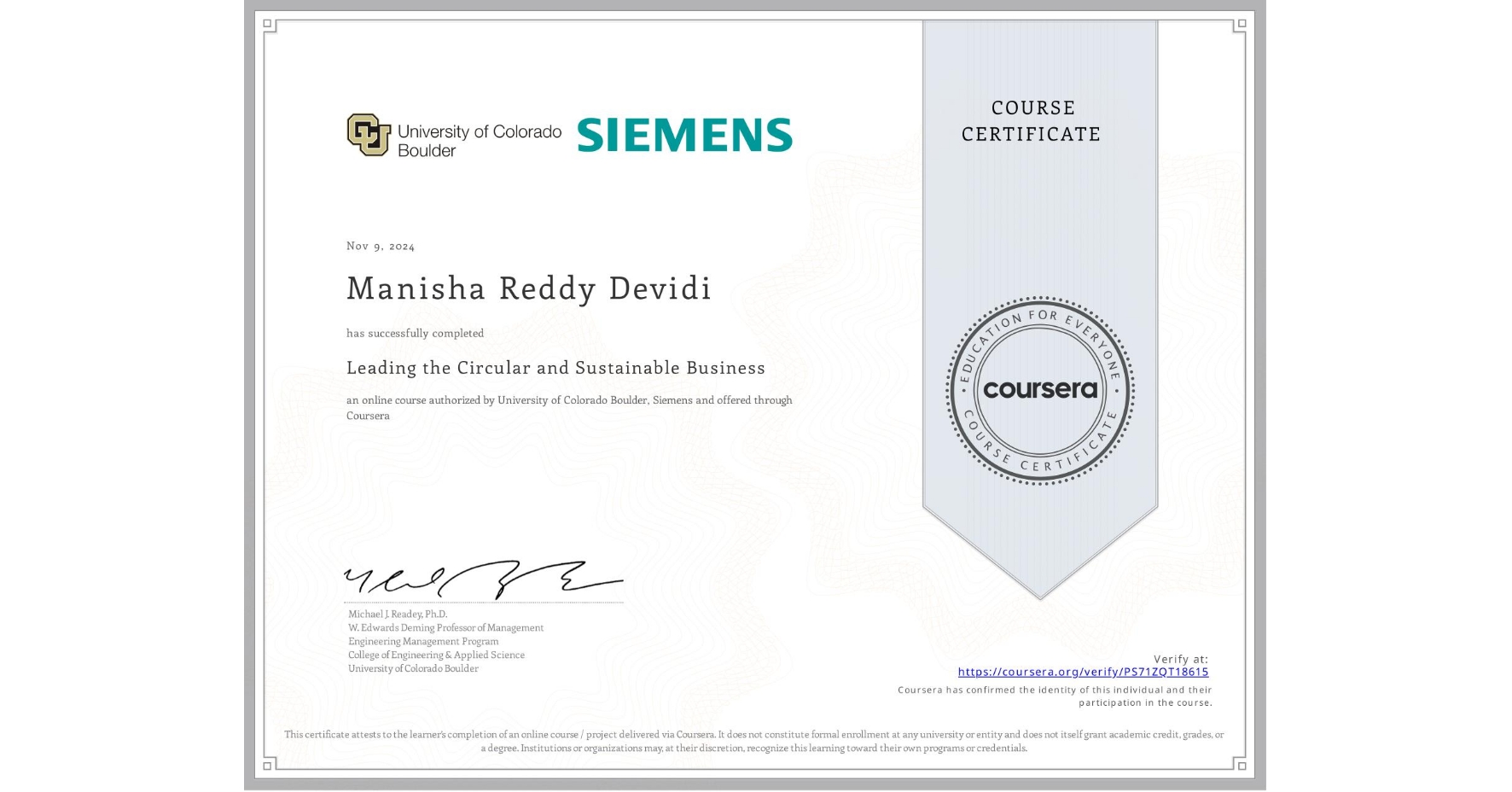 View certificate for Manisha Reddy Devidi, Leading the Circular and Sustainable Business, an online non-credit course authorized by University of Colorado Boulder & Siemens and offered through Coursera