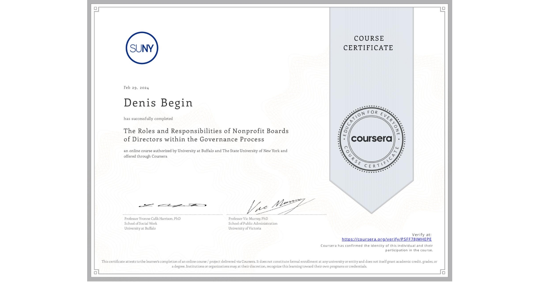 View certificate for Denis Begin, The Roles and Responsibilities of Nonprofit Boards of Directors within the Governance Process, an online non-credit course authorized by University at Buffalo & The State University of New York and offered through Coursera
