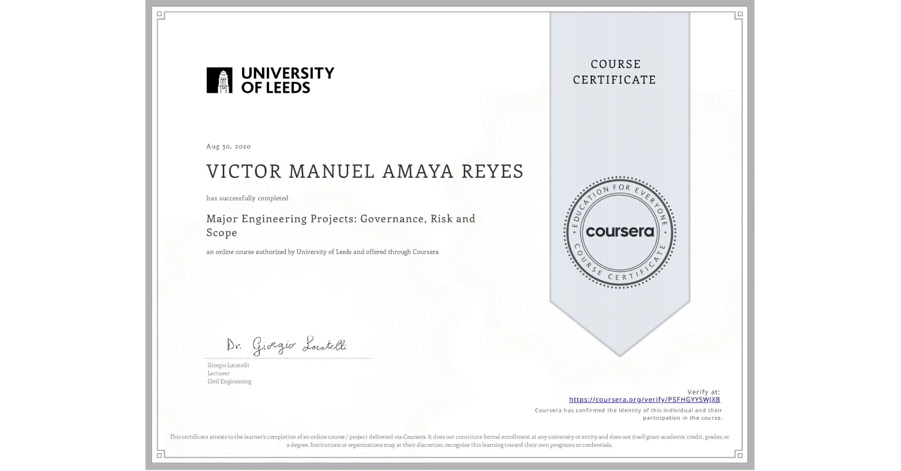 View certificate for VICTOR MANUEL AMAYA REYES, Major Engineering Projects: Governance, Risk and Scope, an online non-credit course authorized by University of Leeds and offered through Coursera