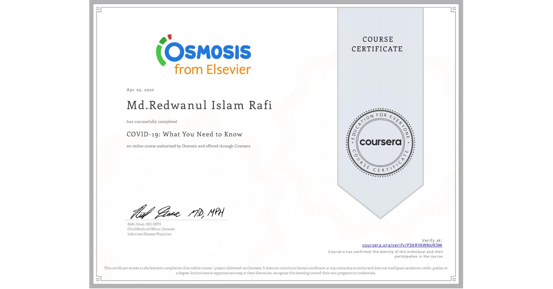 View certificate for Md.Redwanul Islam  Rafi, COVID-19: What You Need to Know, an online non-credit course authorized by Osmosis and offered through Coursera