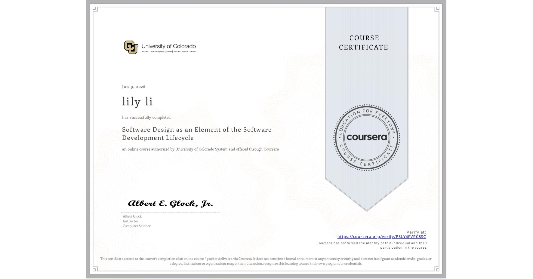 View certificate for lily li, Software Design as an Element of the Software Development Lifecycle, an online non-credit course authorized by University of Colorado System and offered through Coursera
