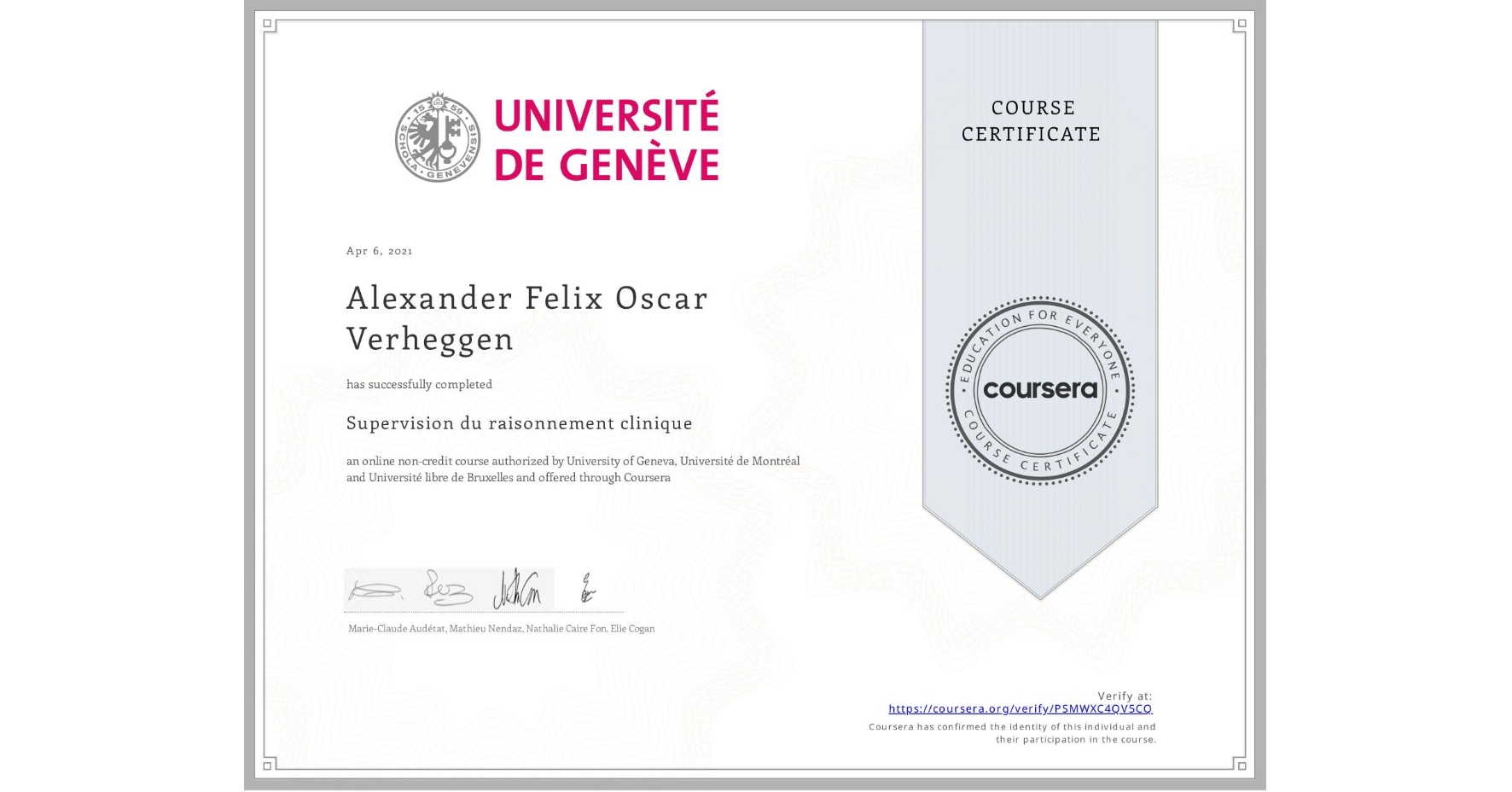 View certificate for Alexander Felix Oscar Verheggen, Supervision du raisonnement clinique, an online non-credit course authorized by University of Geneva, Université de Montréal & Université libre de Bruxelles and offered through Coursera