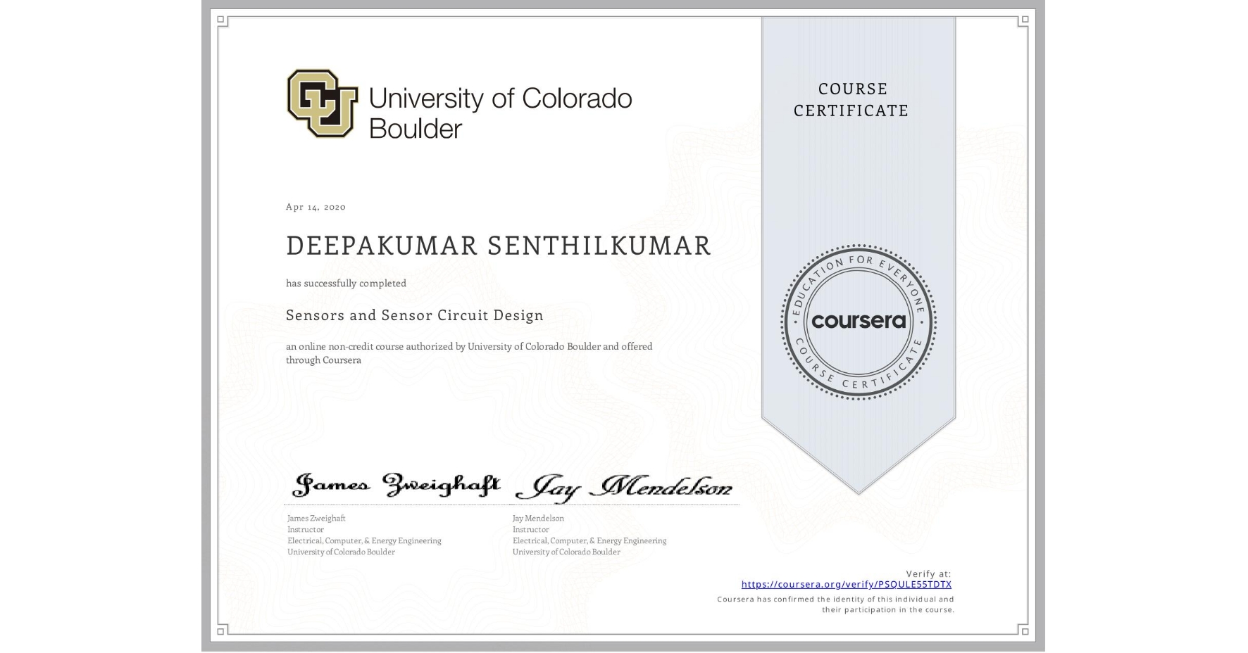 View certificate for DEEPAKUMAR SENTHILKUMAR, Sensors and Sensor Circuit Design, an online non-credit course authorized by University of Colorado Boulder and offered through Coursera