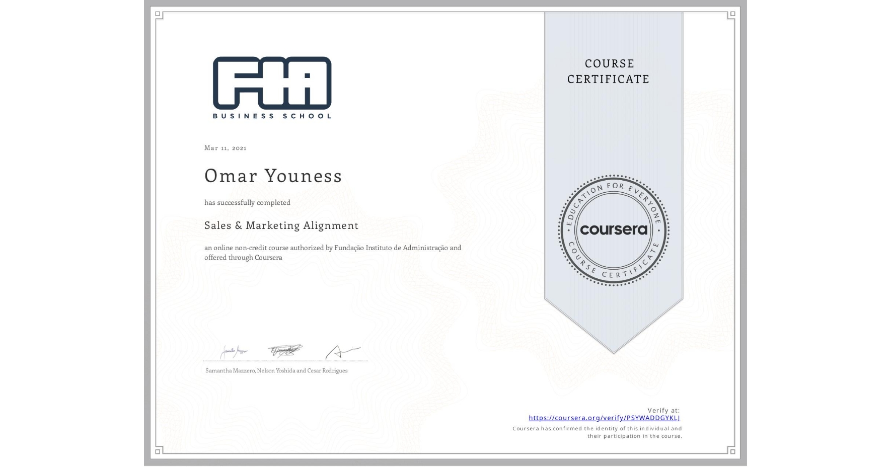 View certificate for Omar Youness, Sales & Marketing Alignment, an online non-credit course authorized by Fundação Instituto de Administração and offered through Coursera