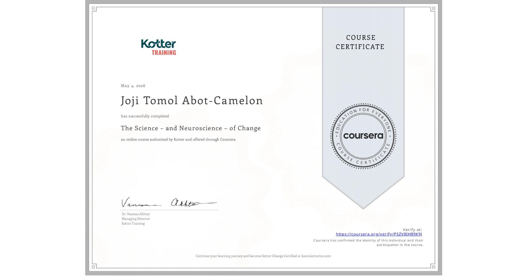 View certificate for Joji Tomol Abot-Camelon, The Science – and Neuroscience – of Change, an online non-credit course authorized by Kotter and offered through Coursera
