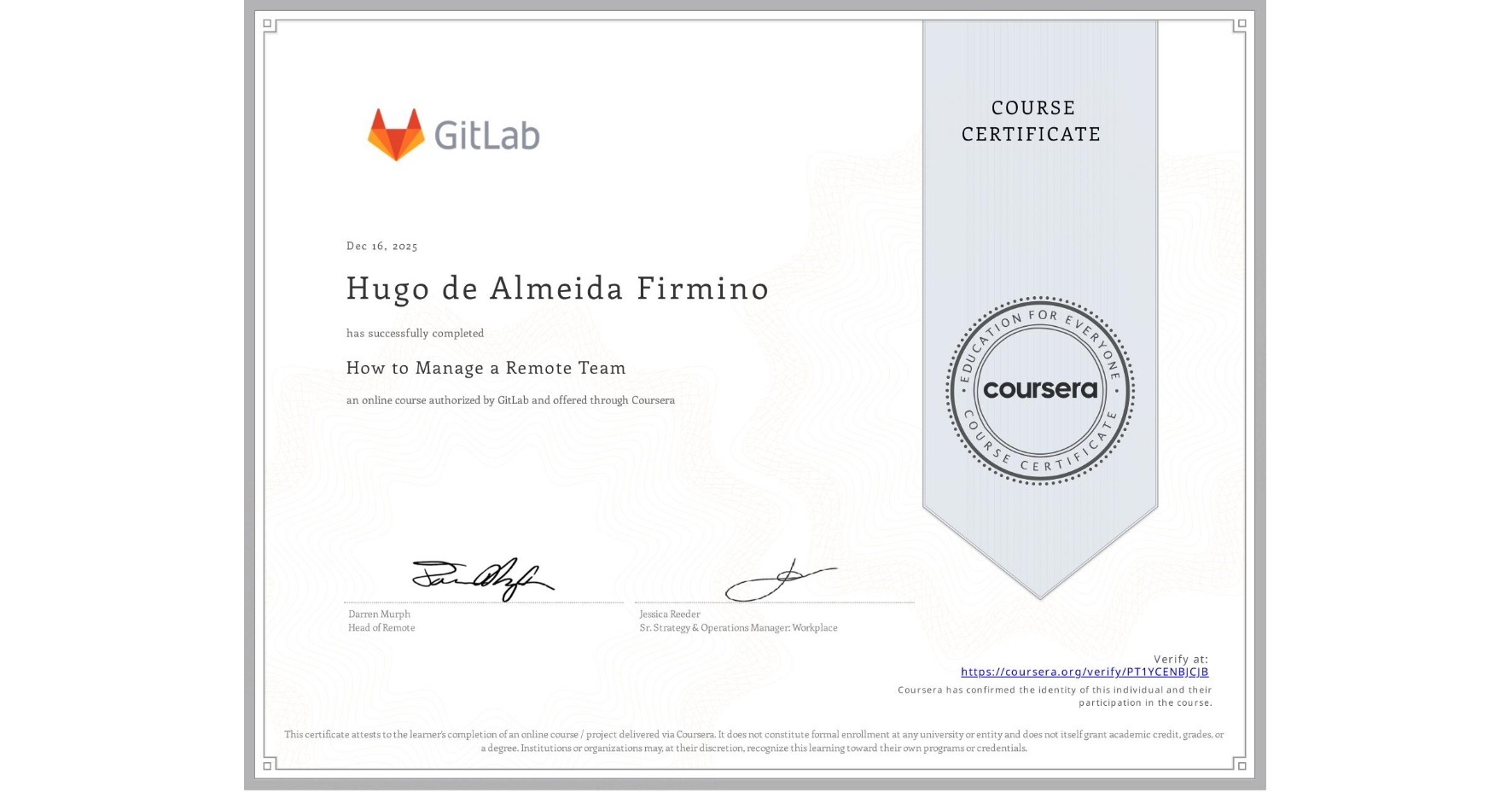 View certificate for Hugo de Almeida Firmino, How to Manage a Remote Team, an online non-credit course authorized by GitLab and offered through Coursera