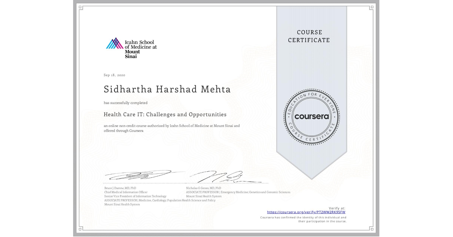 View certificate for Sidhartha Harshad Mehta, Health Care IT: Challenges and Opportunities, an online non-credit course authorized by Icahn School of Medicine at Mount Sinai and offered through Coursera