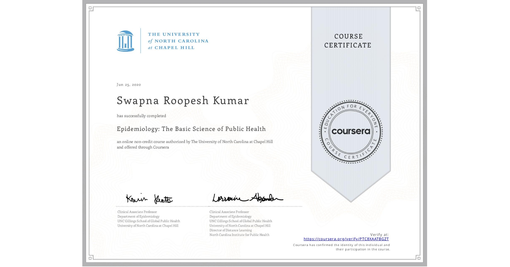 View certificate for Swapna Roopesh Kumar, Epidemiology: The Basic Science of Public Health, an online non-credit course authorized by The University of North Carolina at Chapel Hill and offered through Coursera