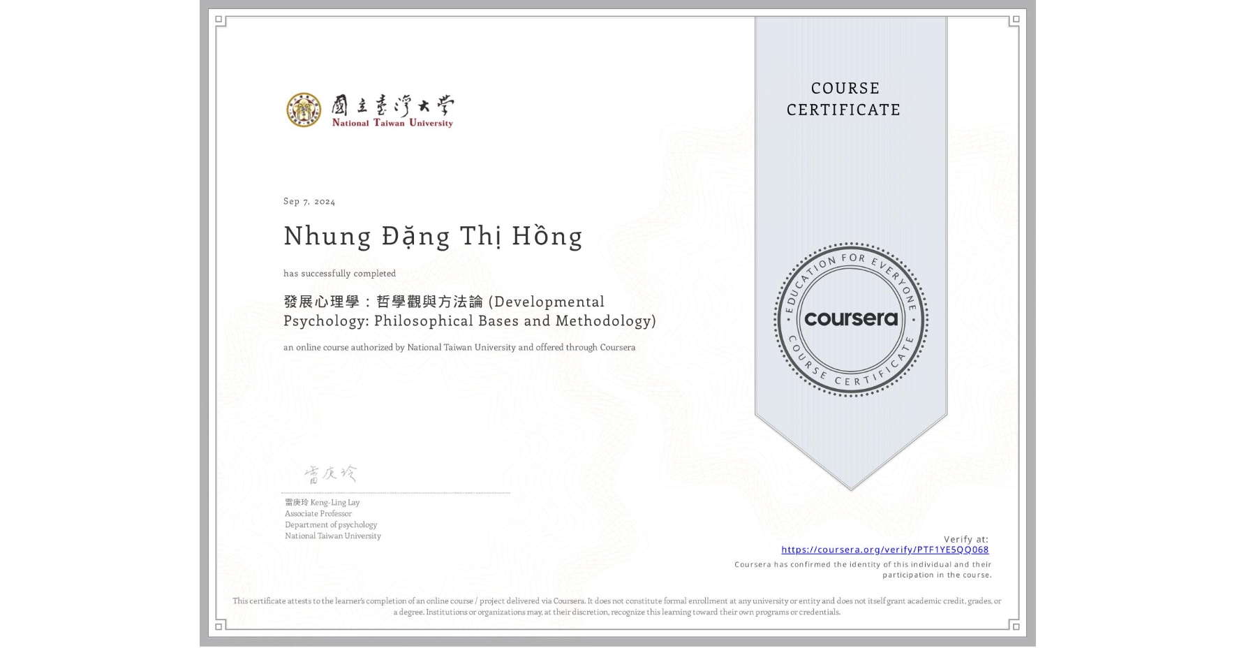 View certificate for Nhung Đặng Thị Hồng, 發展心理學:哲學觀與方法論 (Developmental Psychology: Philosophical Bases and Methodology), an online non-credit course authorized by National Taiwan University and offered through Coursera